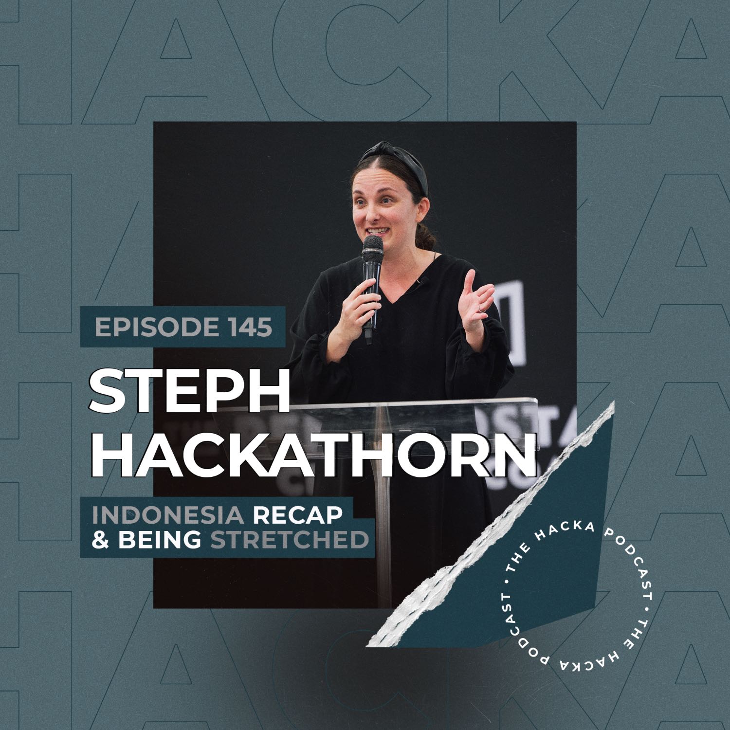 145. Steph Hackathorn - Indonesia Recap and Being Stretched