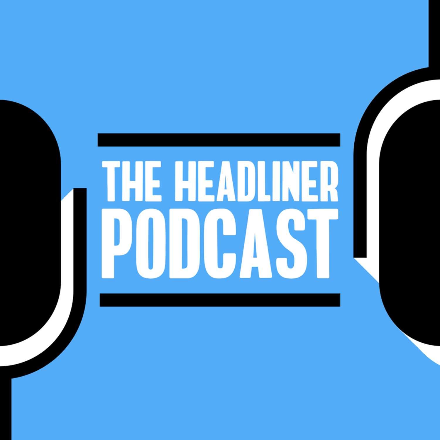 The Headliner Test Podcast