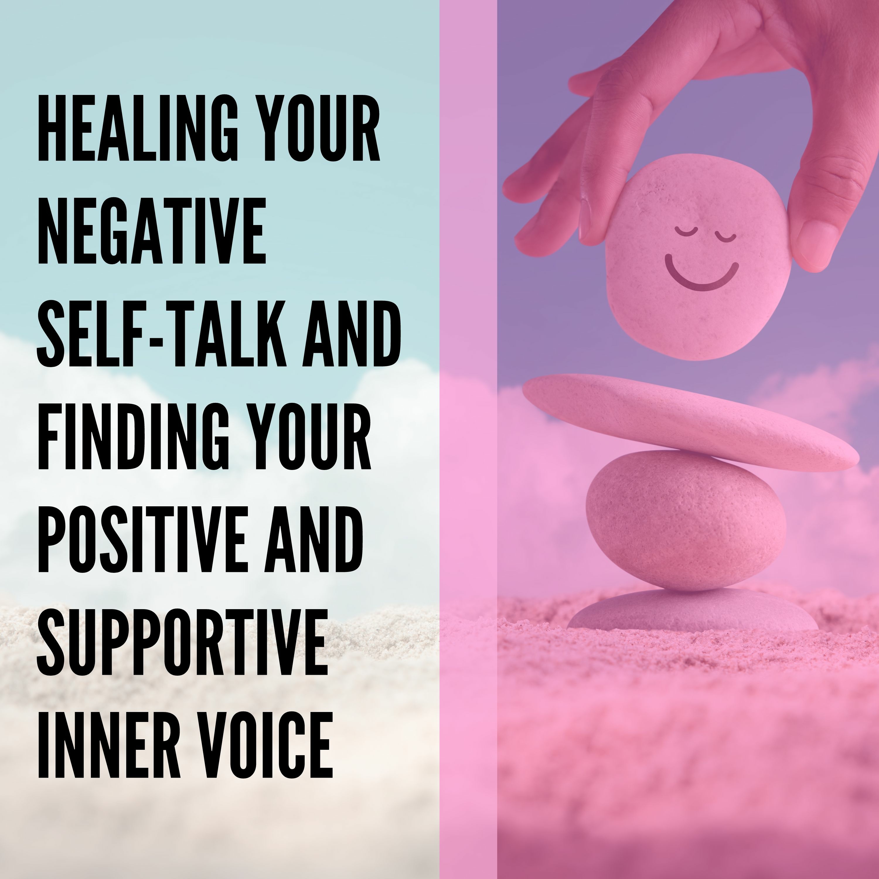 10 // Healing Your Negative Self-Talk and Finding Your Positive and Supportive Inner Voice episode artwork