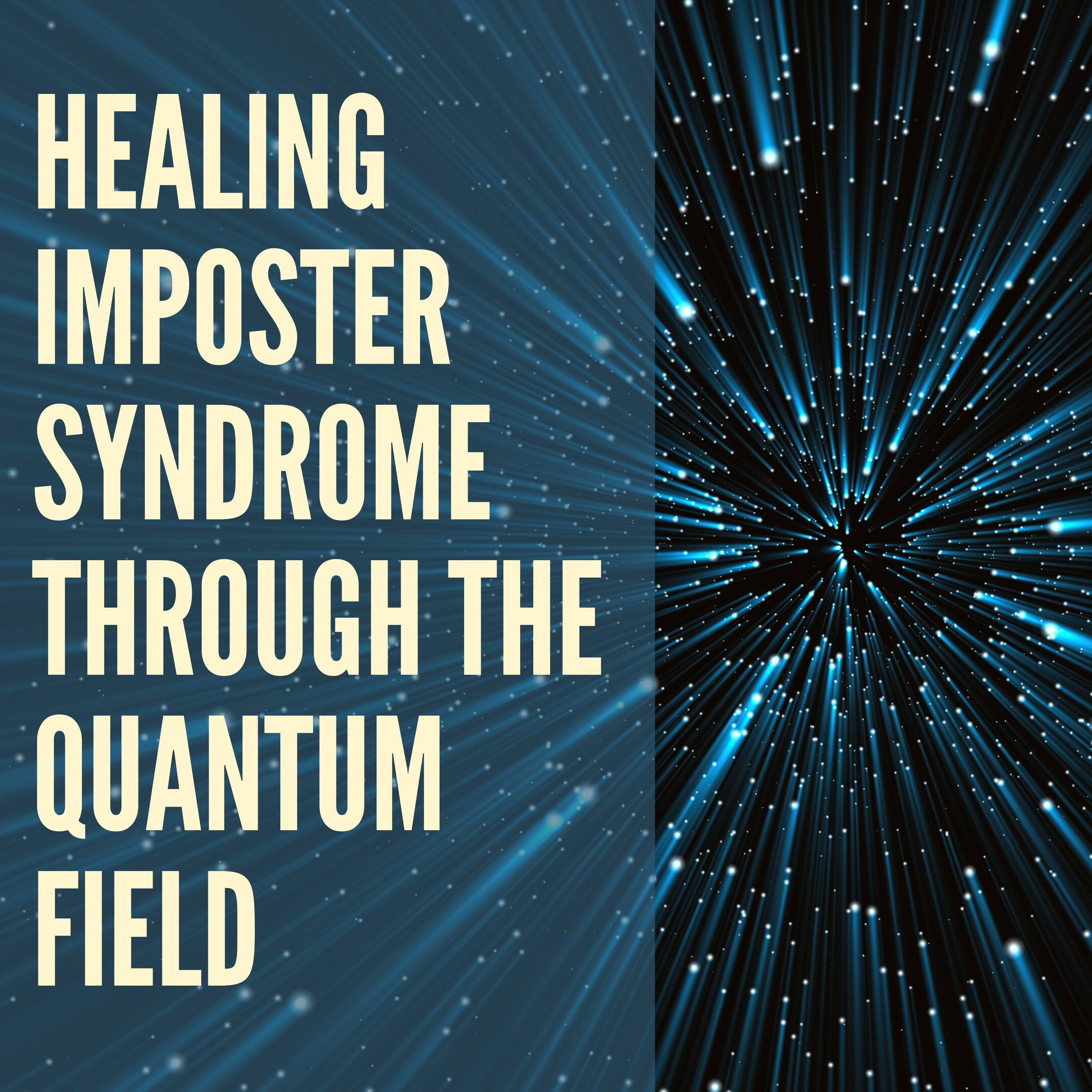 18 // Quantum Healing Part 2: Healing Imposter Syndrome and Critical Self-Talk episode artwork