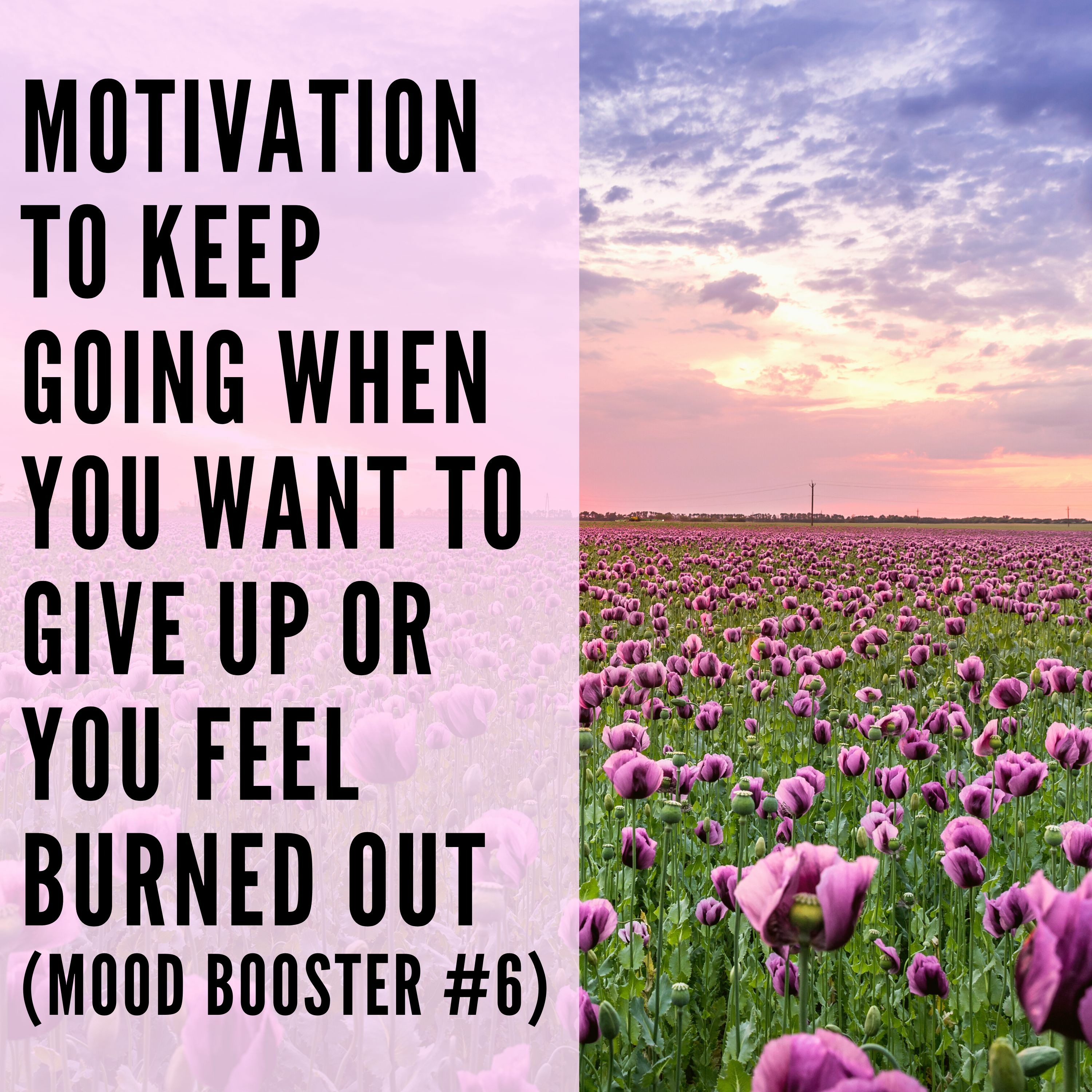43 // Motivation to Keep Going When You Want to Give Up or You Feel Burned Out (Mood Booster #6) episode artwork