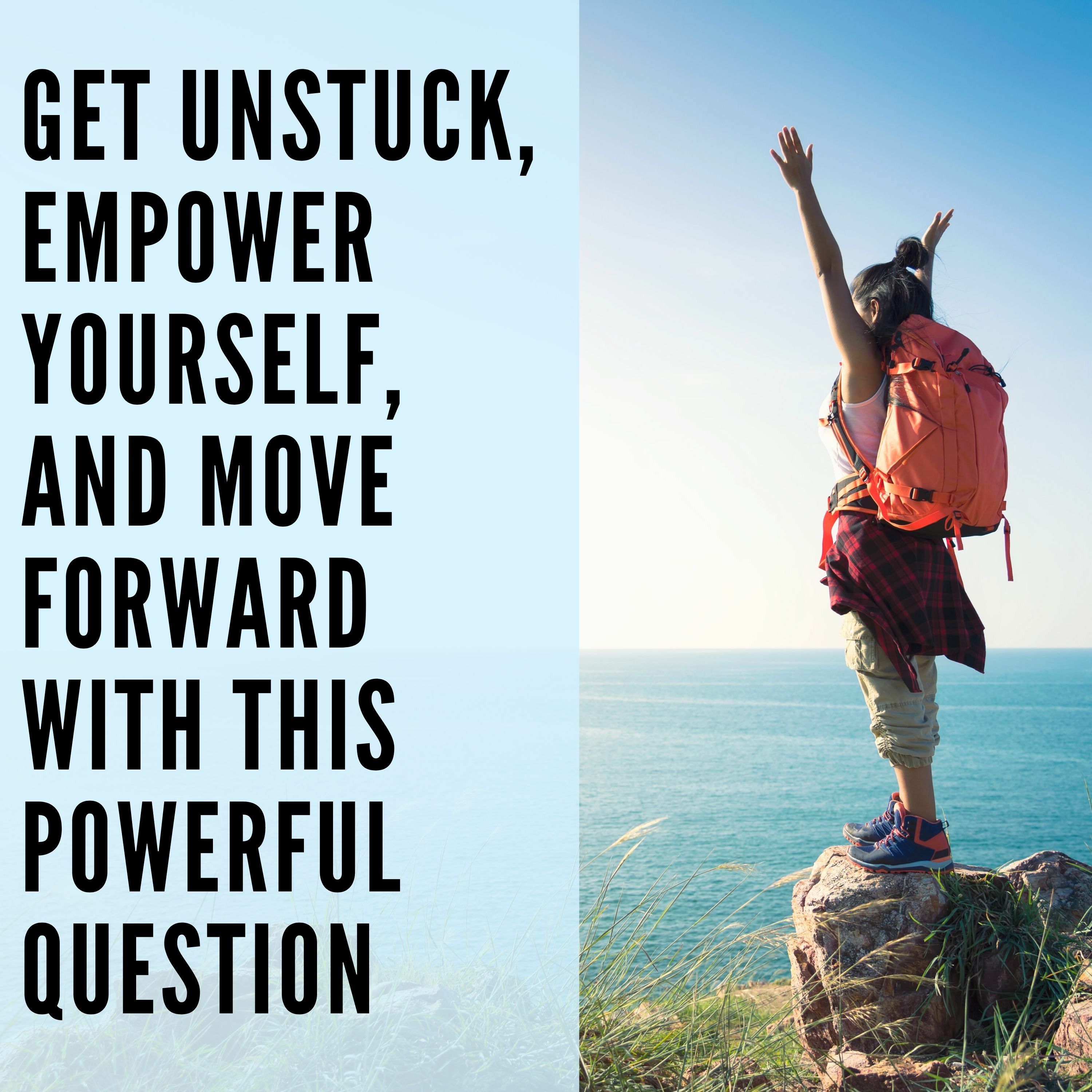 83 // Get Unstuck, Empower Yourself, and Move Forward with This Powerful Question episode artwork