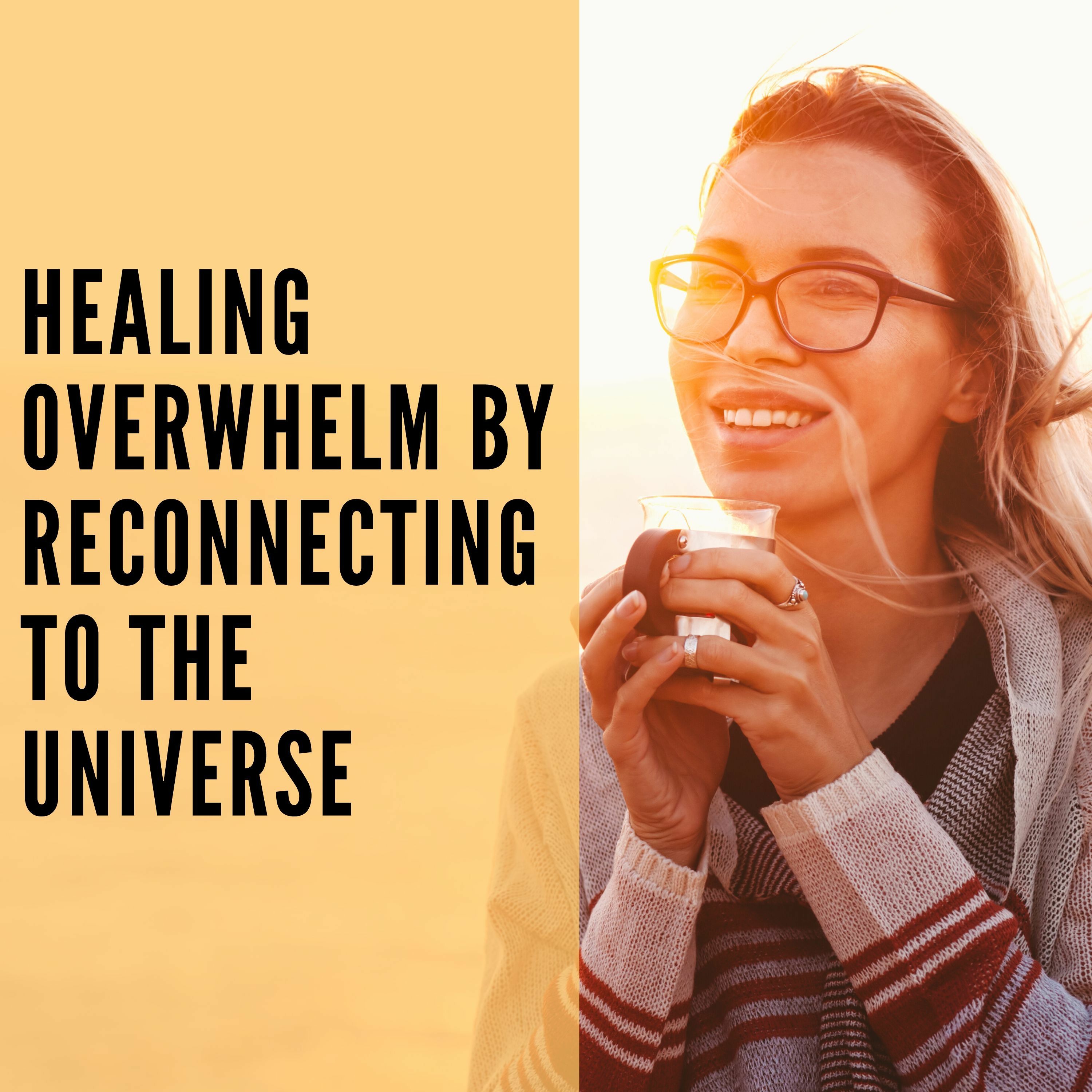 26 // Healing Overwhelm by Reconnecting to the Universe episode artwork