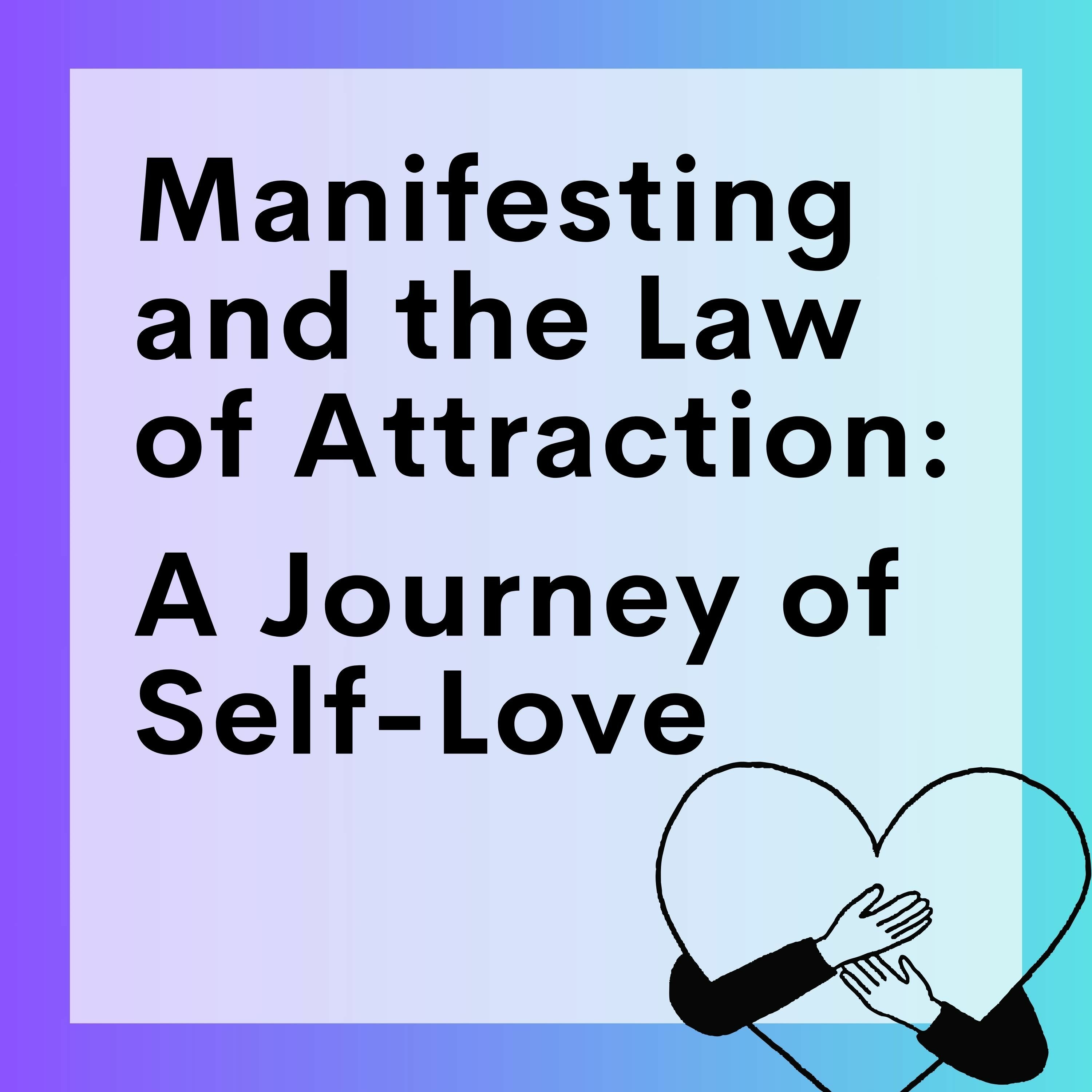 96 // Manifesting And The Law Of Attraction (Part 9): A Journey of Self-Love episode artwork