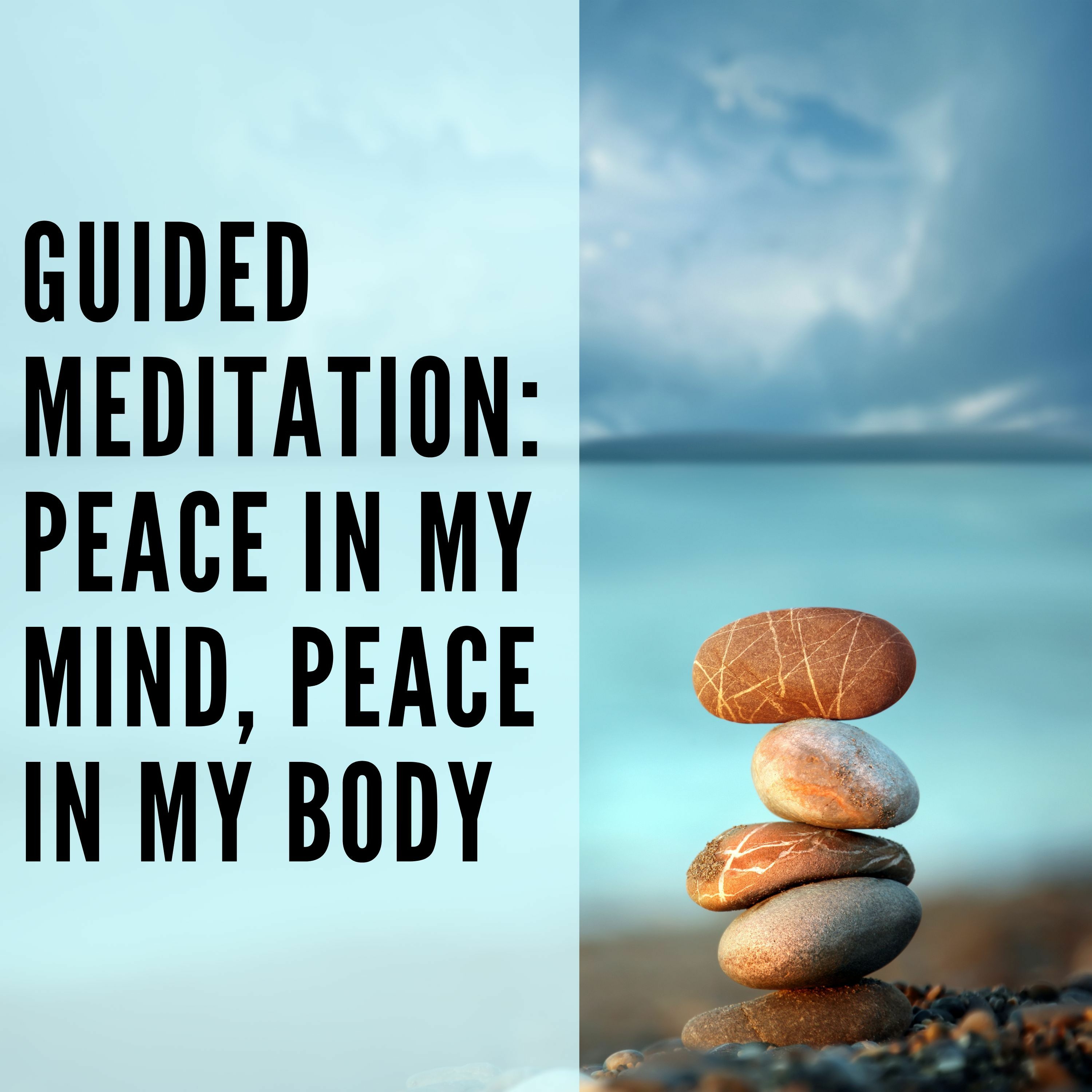 99 // Guided Meditation: Peace In My Mind, Peace In My Body episode artwork
