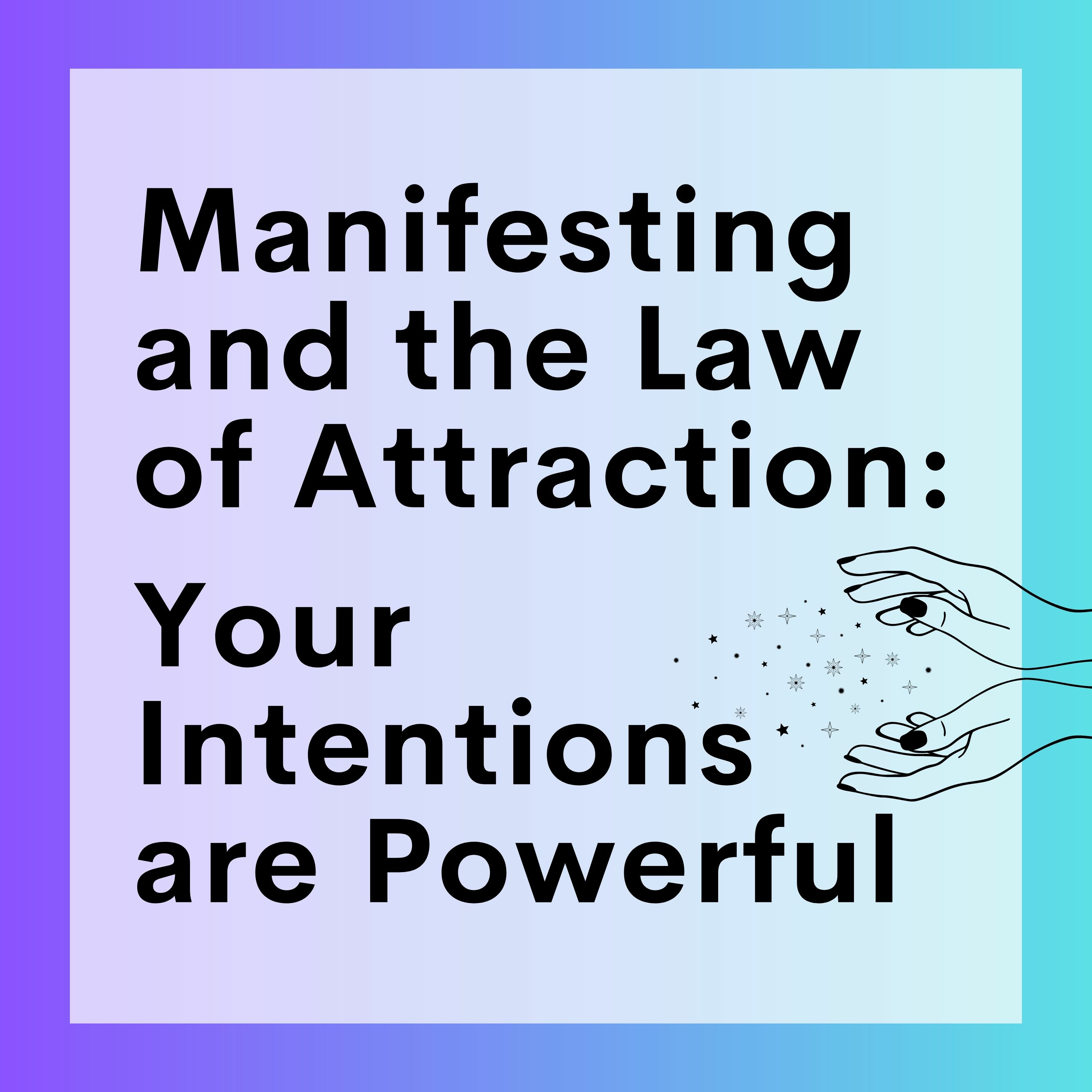 56 // Manifesting And The Law Of Attraction (Part 1): Your Intentions Are Powerful episode artwork