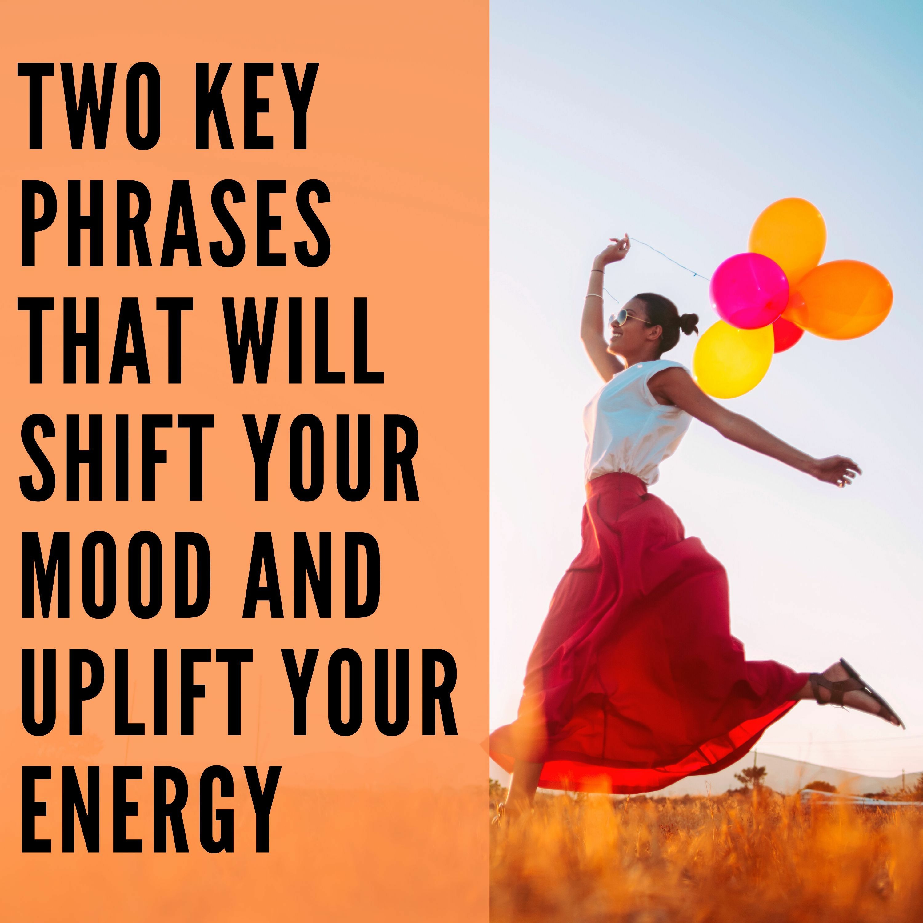 32 // Two Key Phrases That Will Shift Your Mood and Uplift Your Energy episode artwork