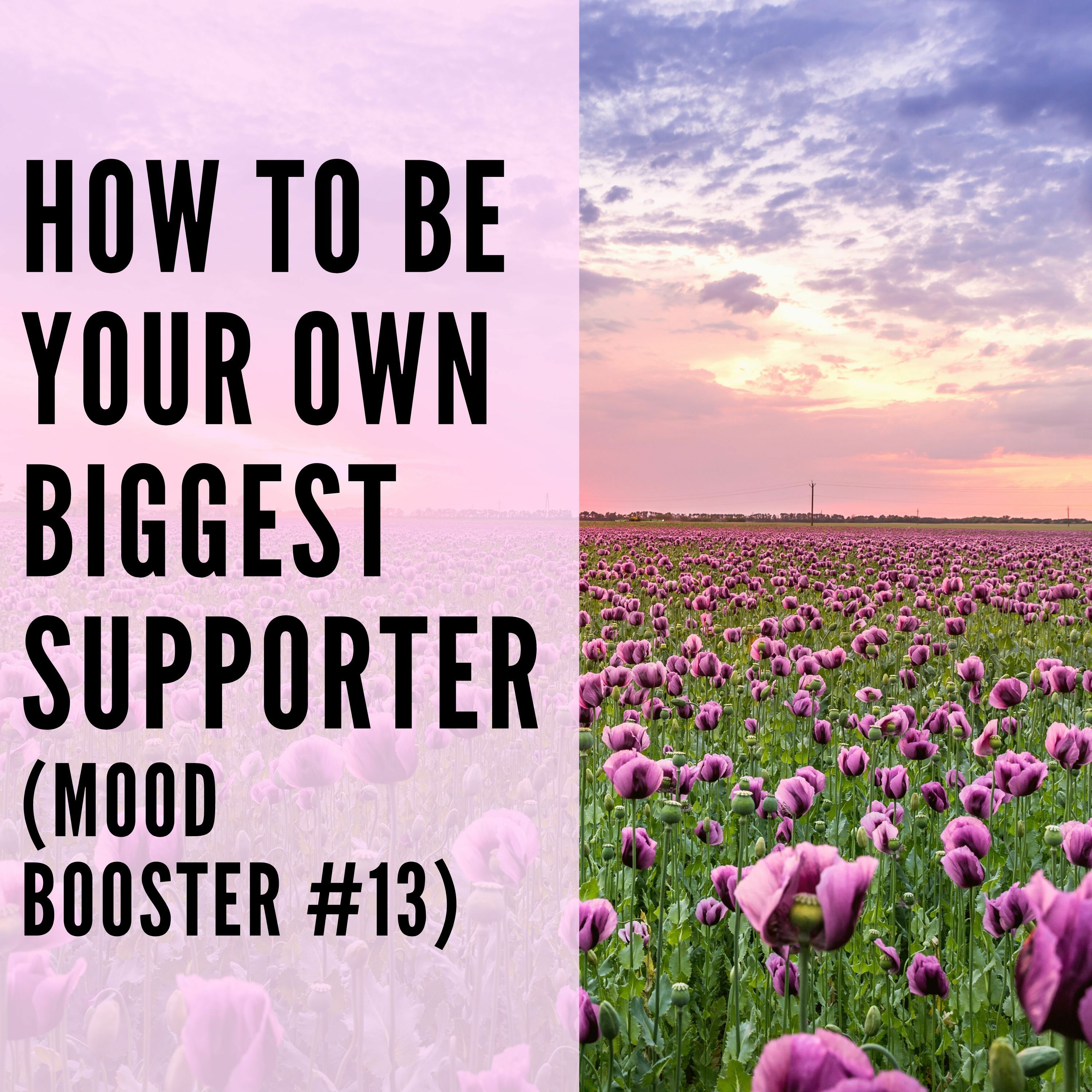 80 // How to Be Your Own Biggest Supporter (Mood Booster #13) episode artwork