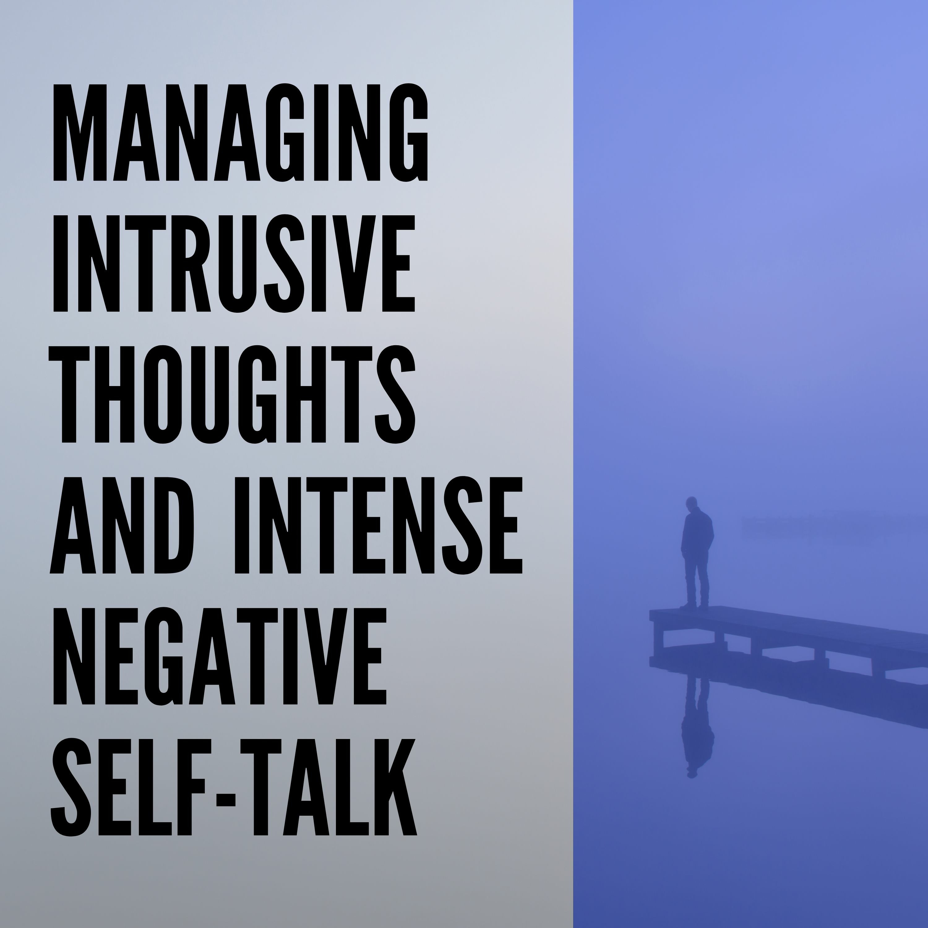 09 // Managing Intrusive Thoughts and Intense Negative Self-Talk episode artwork
