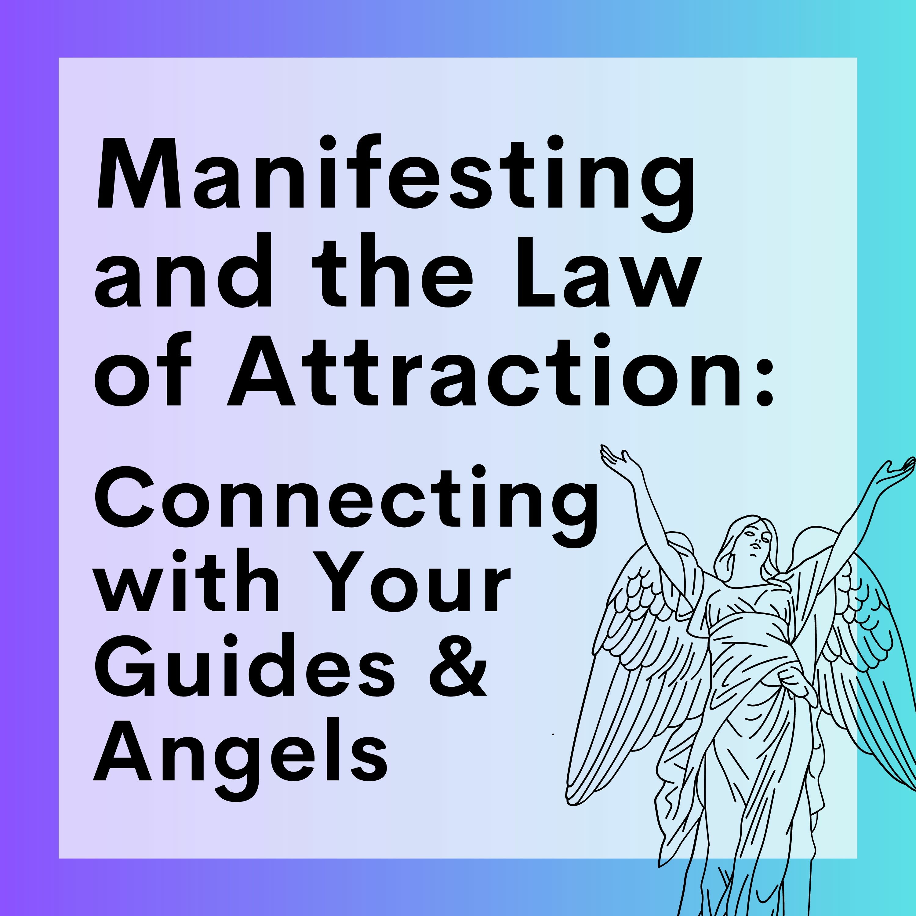 59 // Manifesting And The Law Of Attraction (Part 4): Connecting with Your Guides and Angels episode artwork