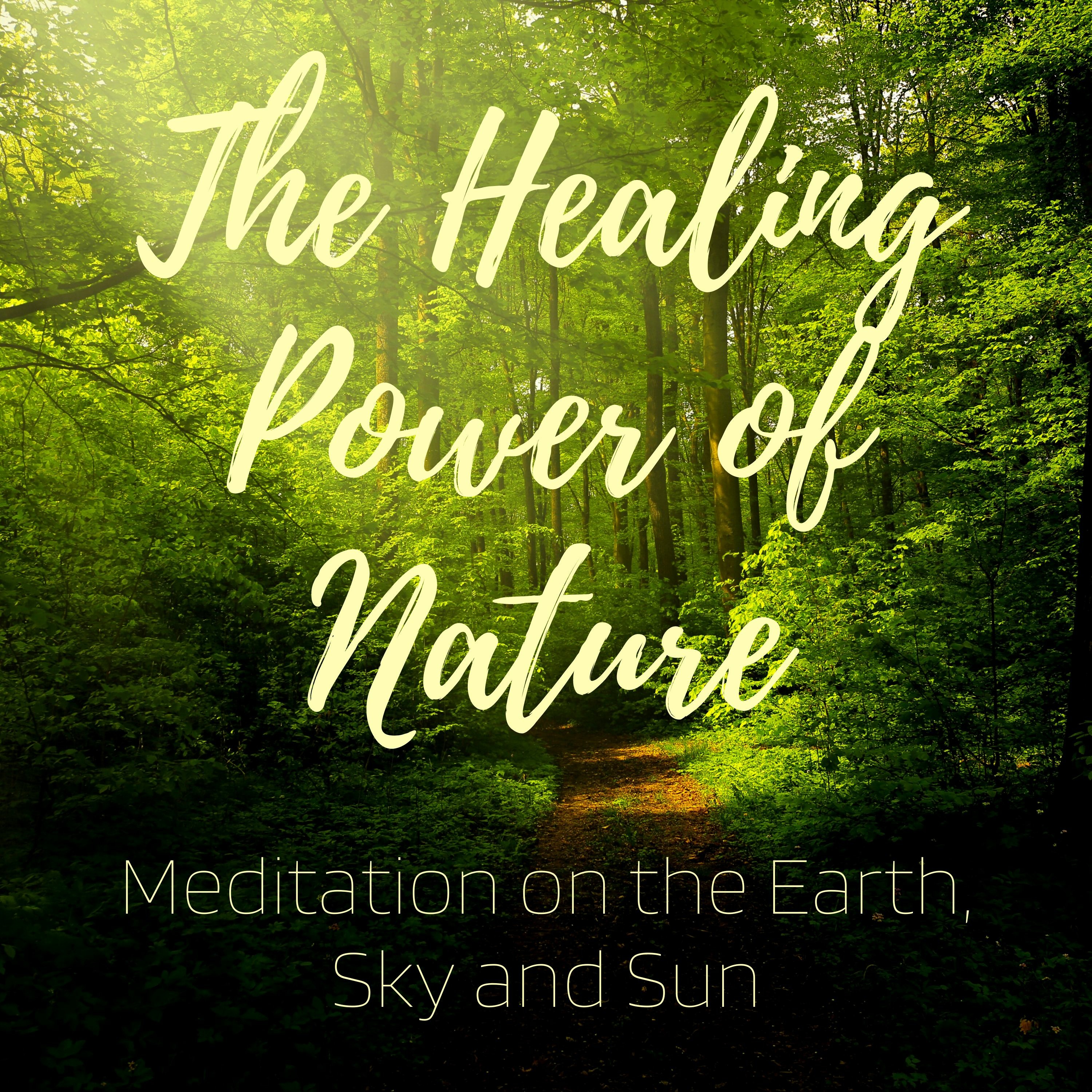 Meditation: The Healing Power of Nature - Meditation on the Earth, Sky and Sun (9 minutes) episode artwork