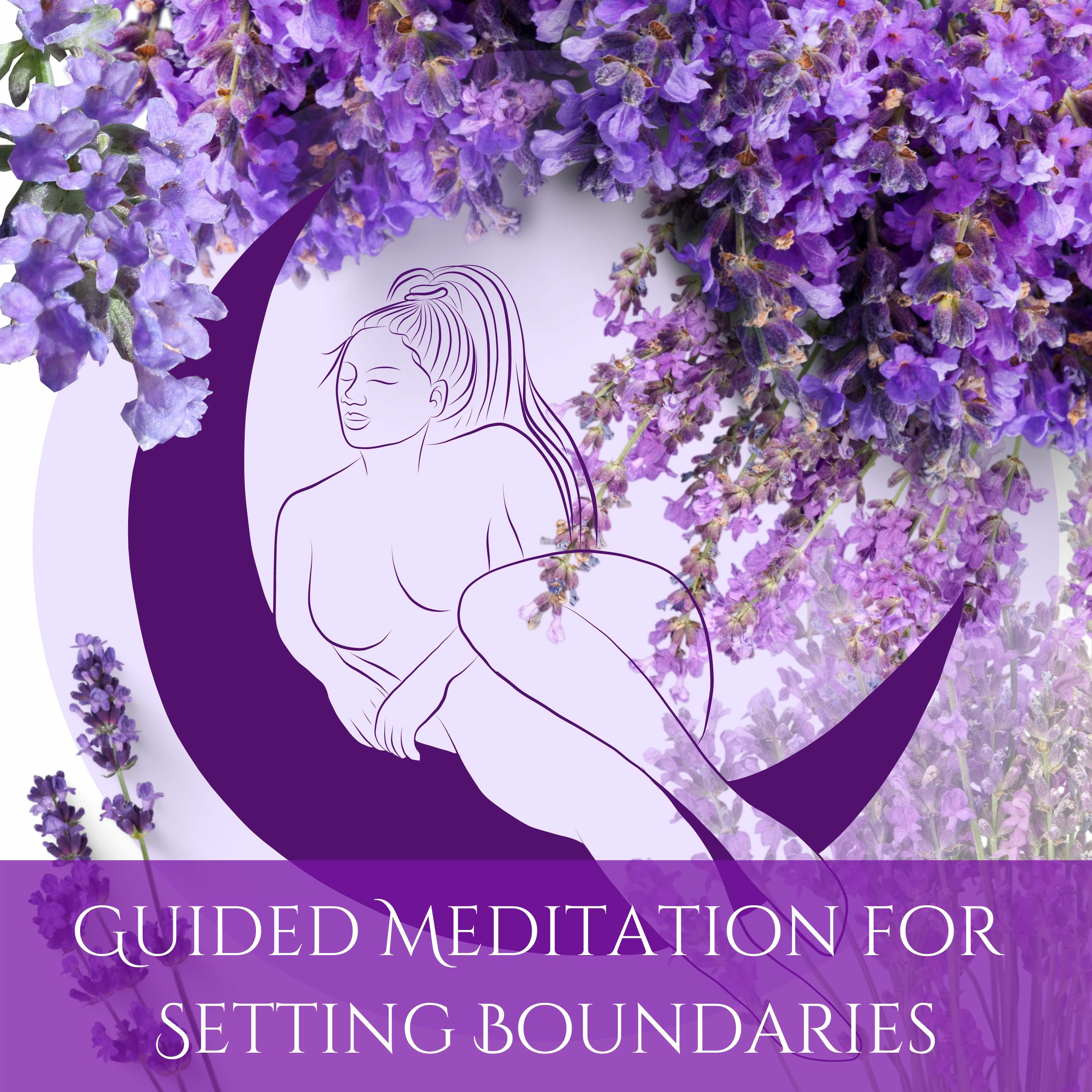 03 // Discussion: Boundary Setting (5 minutes) + Meditation: Healthy Sense of Self (12 minutes) episode artwork