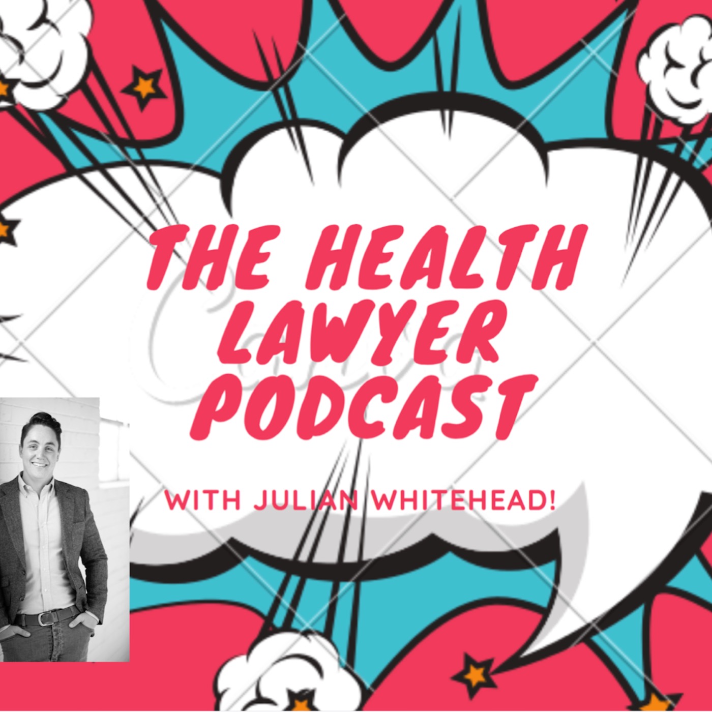 The Health Lawyer Podcast with Julian Whitehead
