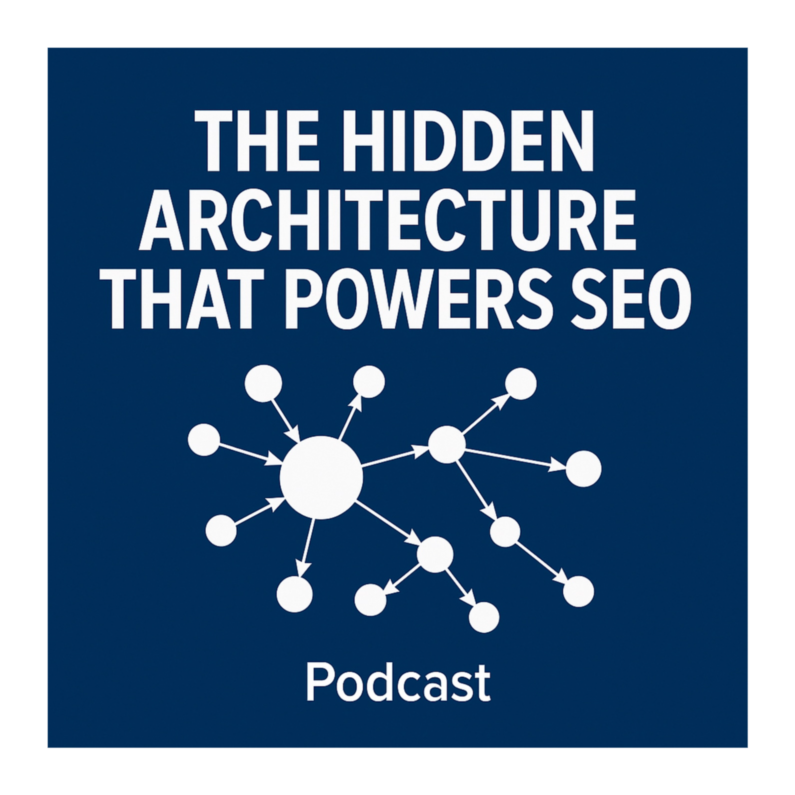 The Hidden Architecture That Powers SEO podcast artwork