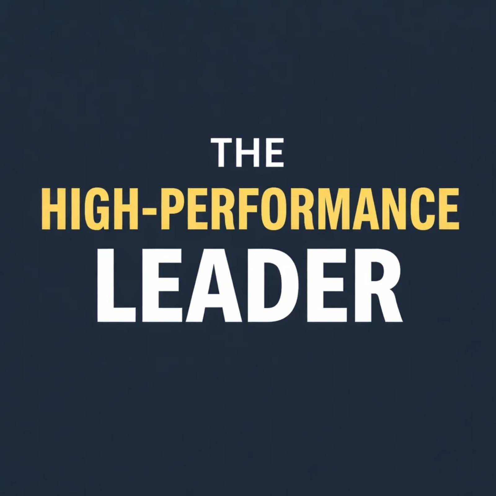 The High-Performance Leader