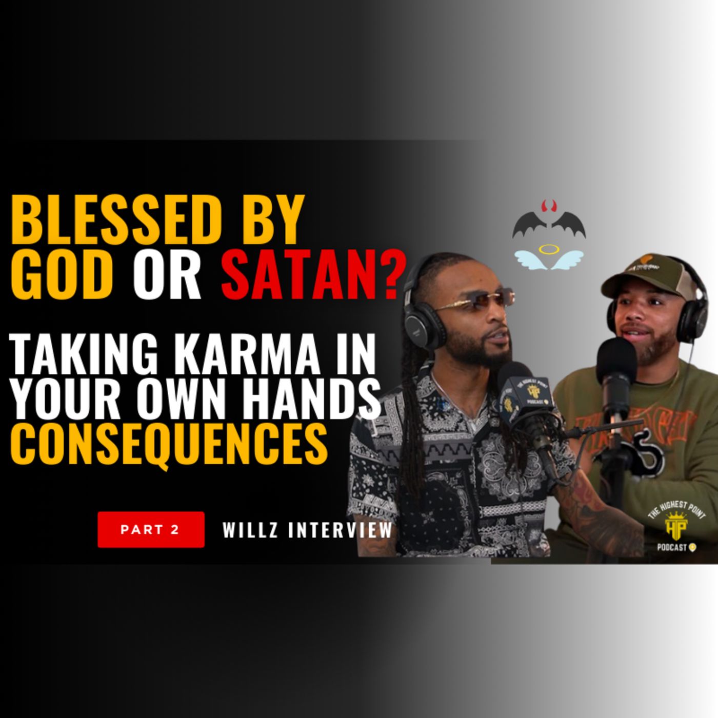 How to tell the source of your blessing, is it Godly or Satanic Traps? Caution trying to do Karma's Job, & Choices with Willz