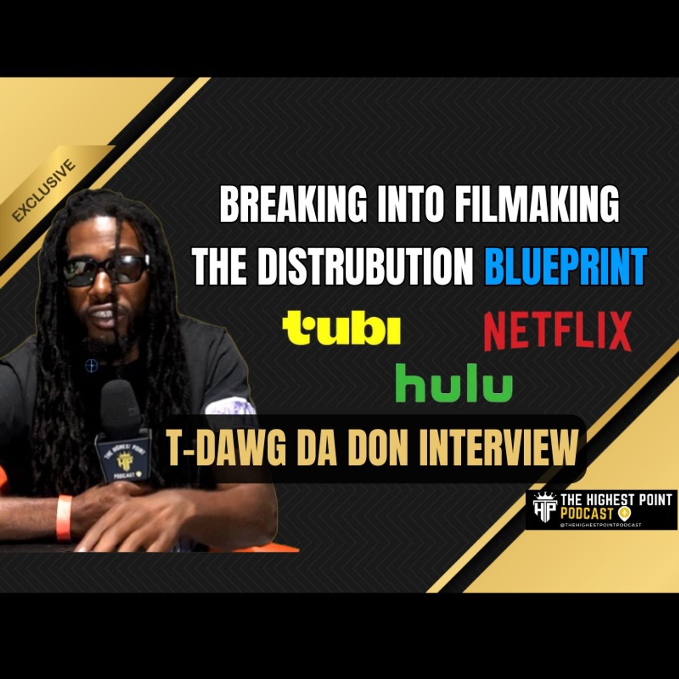 Breaking Into Filmmaking & Landing on Tubi, Netflix: The Distribution Blueprint! w/ T-Dawg Da Don Breaking Into Filmmaking & Landing on Tubi, Netflix: The Distribution Blueprint! w/ T-Dawg Da Don