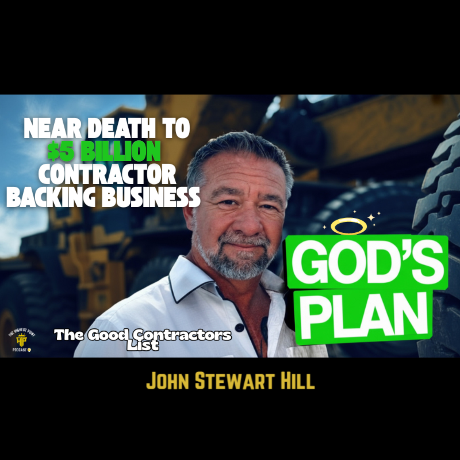 Praying for Death to God blessing $5 BILLION project backing of The Good Contractors List & surviving a Heart Transplant that changed John Hill's life