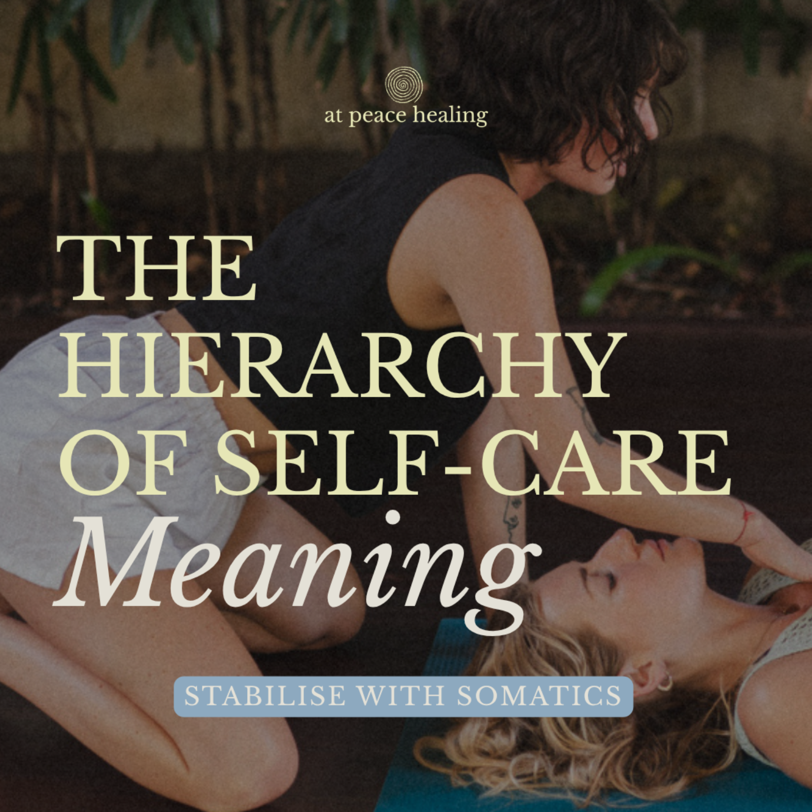 S3 Ep 11 | Stabilise with Somatic | Hierarchy of Self-Care | Meaning | Lesson episode artwork