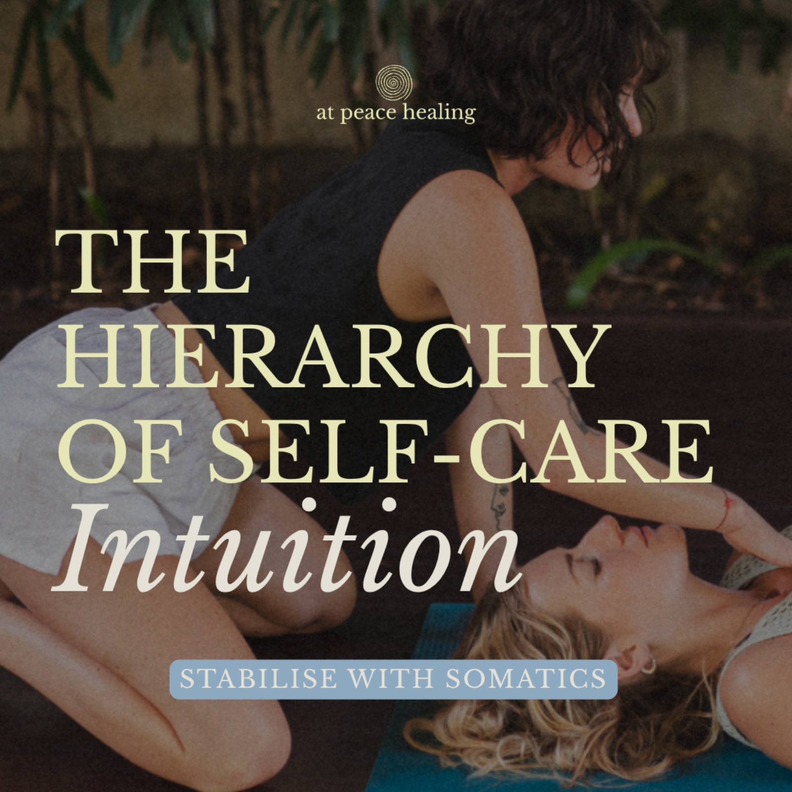 S3 Ep 12 | Stabilise with Somatic | Hierarchy of Self-Care | Intuition | Lesson episode artwork
