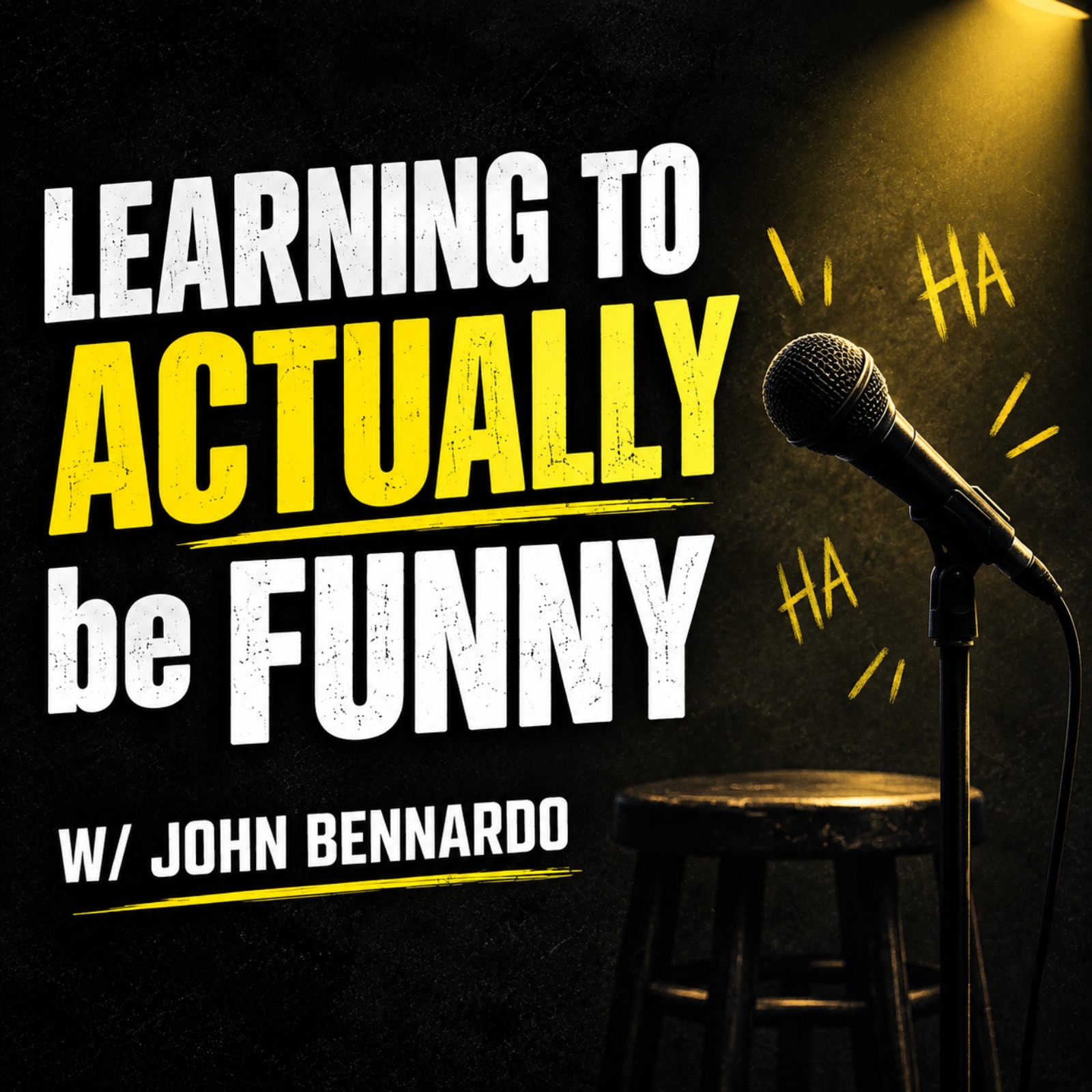 Ep 6: Learning to ACTUALLY be Funny w/ John Bennardo episode artwork