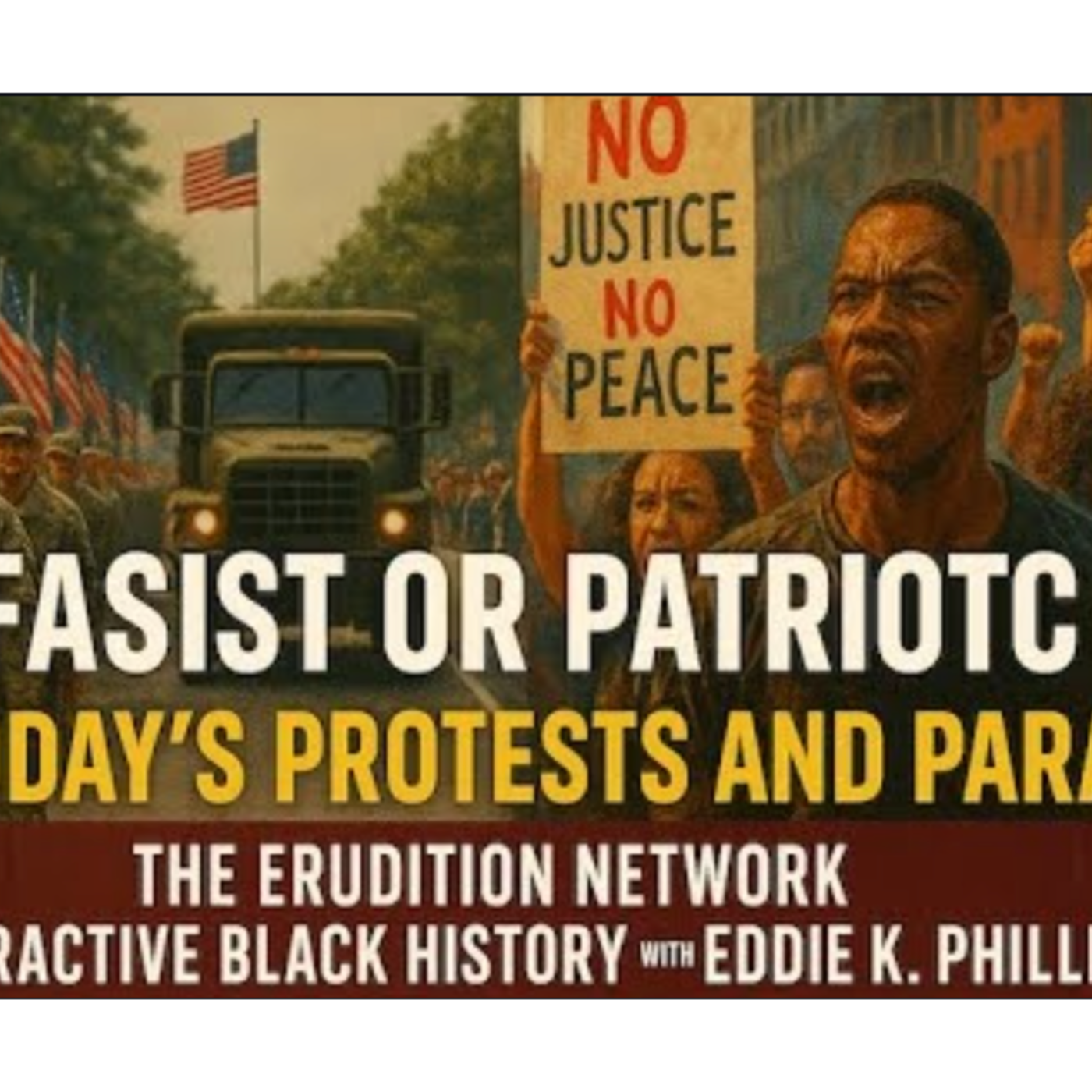 Black History Interactive: Fascist or Patriotic: Today’s Protests and Parade episode artwork