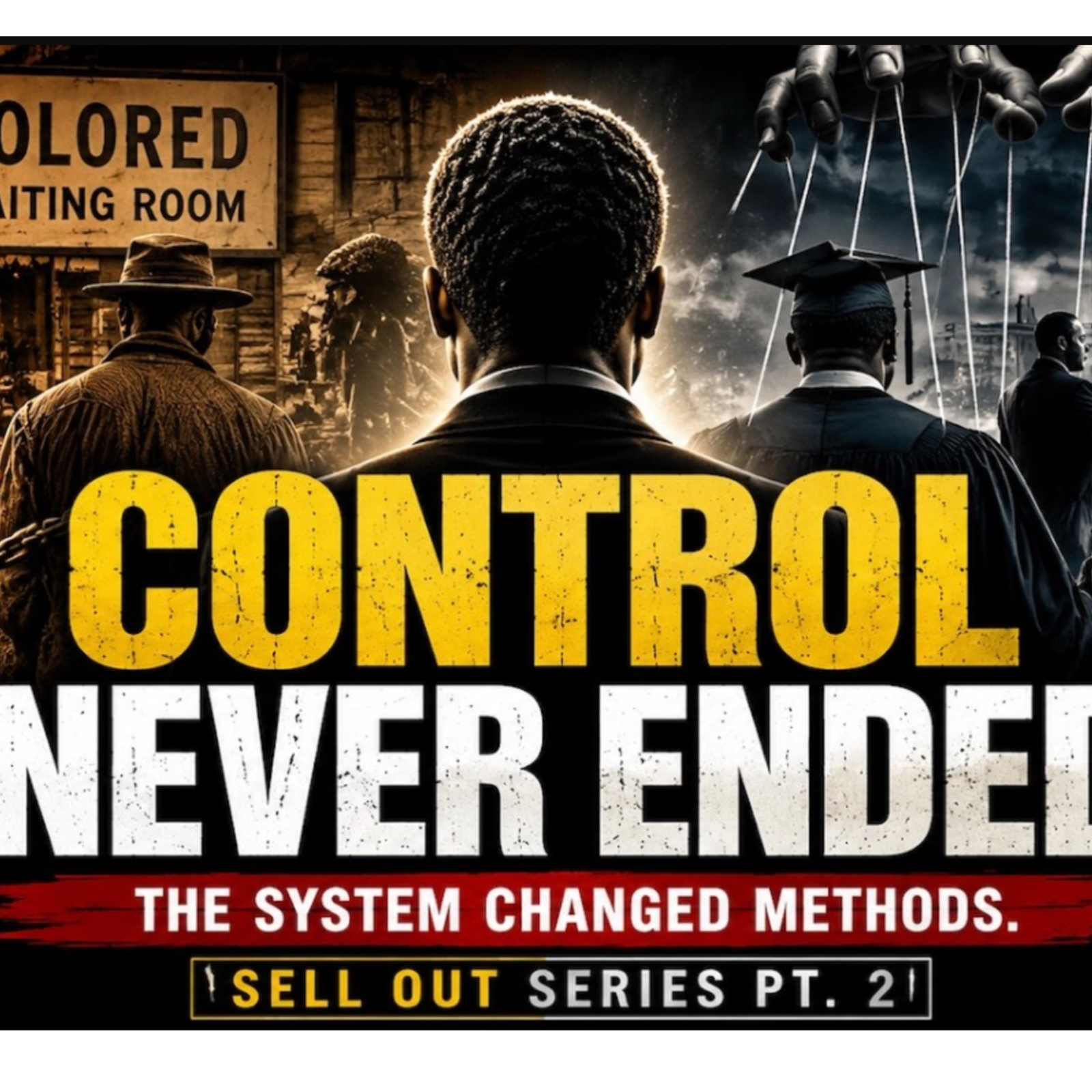 Systems, Control, and Black Opposition | Sellout, Uncle Tom, Coon: When Systems Rebuild Control Pt. 2 episode artwork
