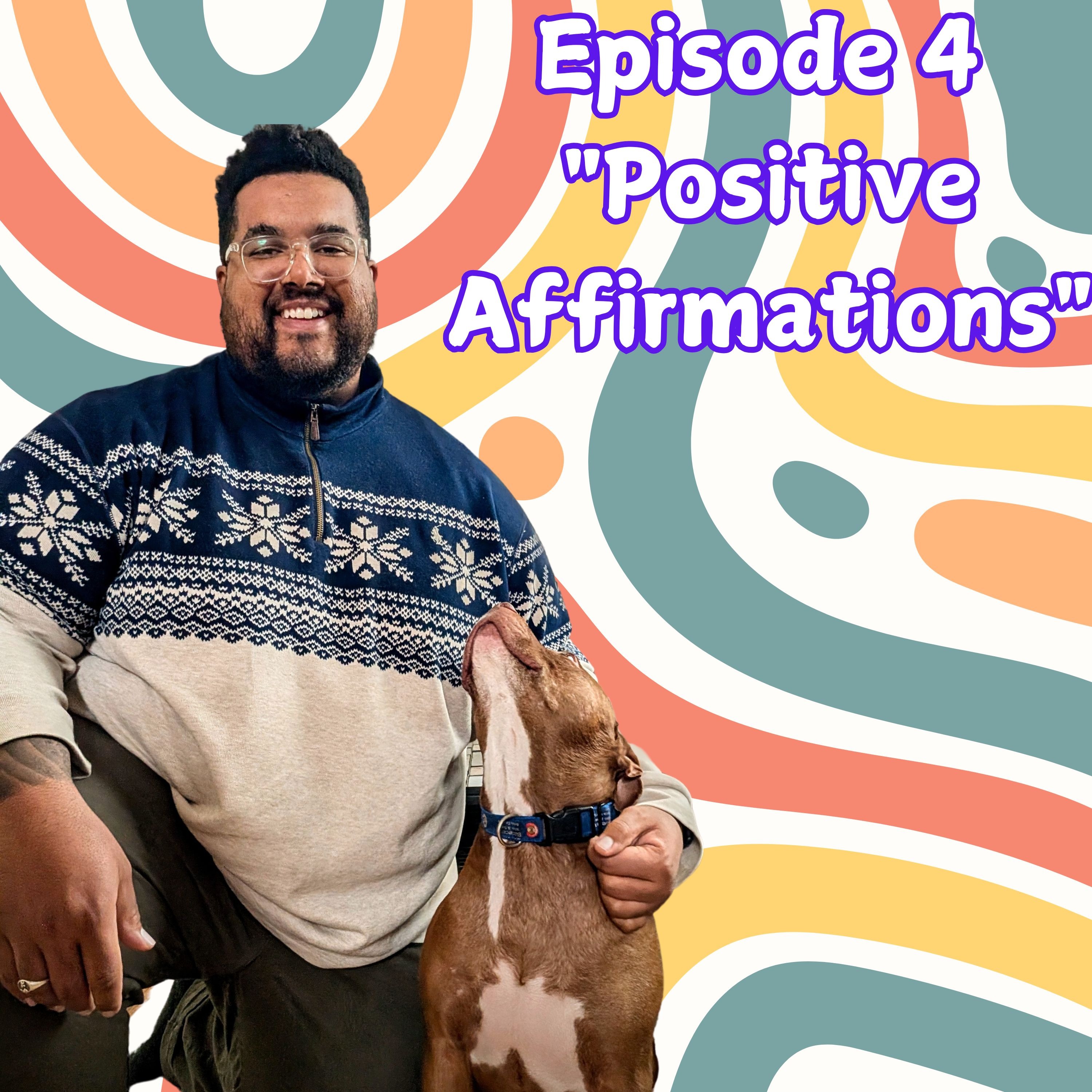 Episode 4: Positive Affirmations episode artwork