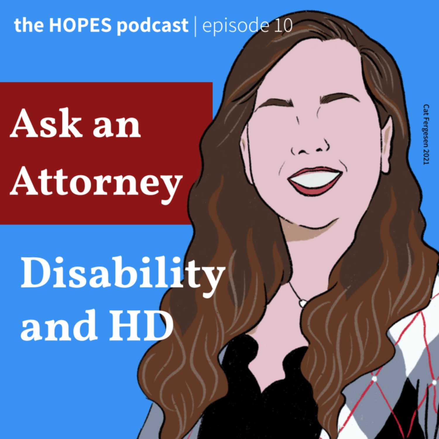 Episode 10: Ask an Attorney: Disability & HD