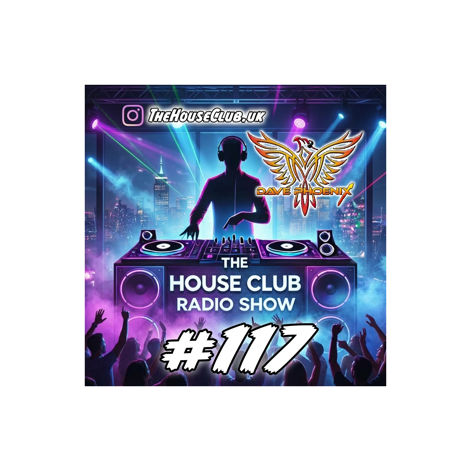 The House Club #117 - This Weeks NEW Releases Mixed LIVE by DJ Dave Phoenix episode artwork