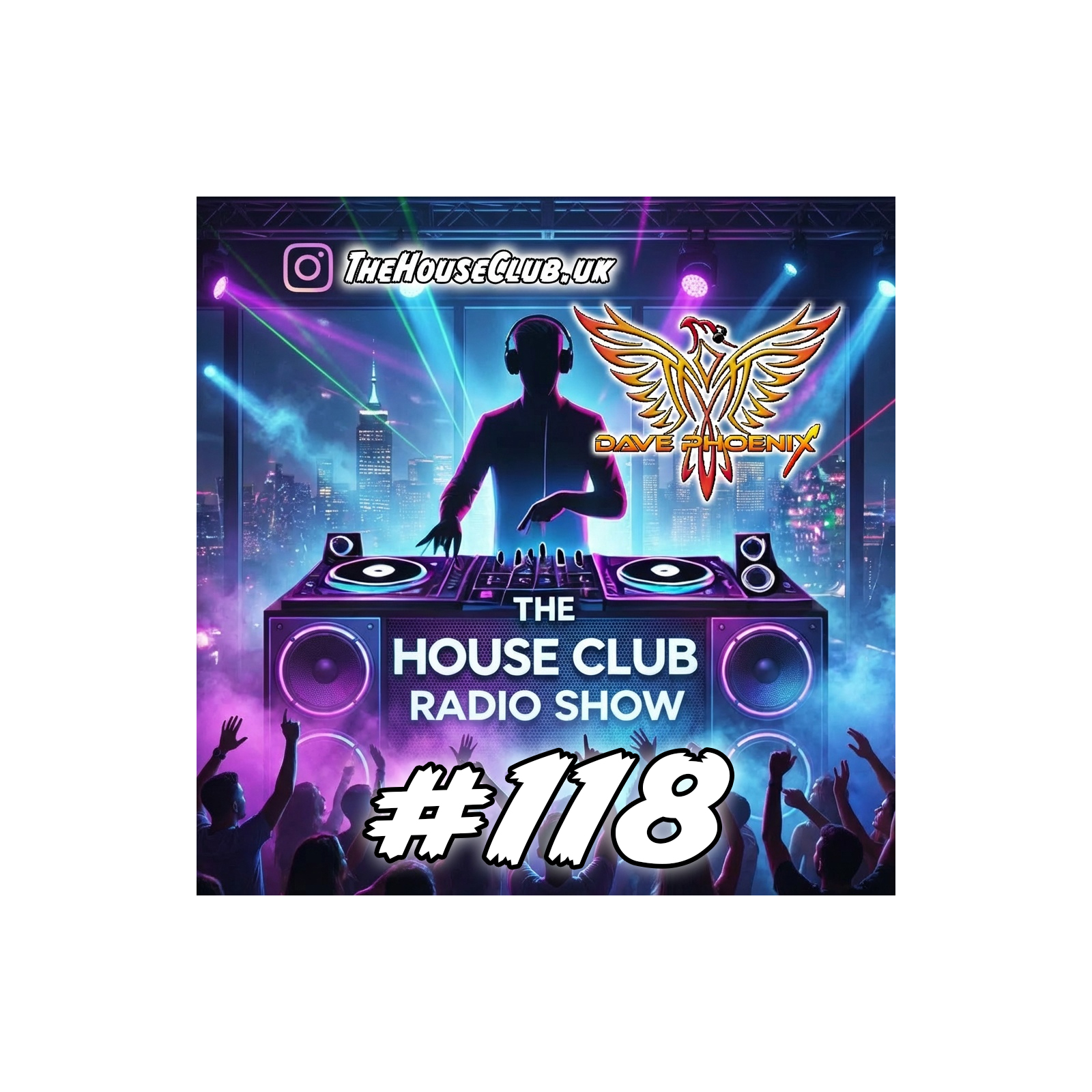 The House Club #118 - This Weeks NEW Releases Mixed LIVE by DJ Dave Phoenix episode artwork