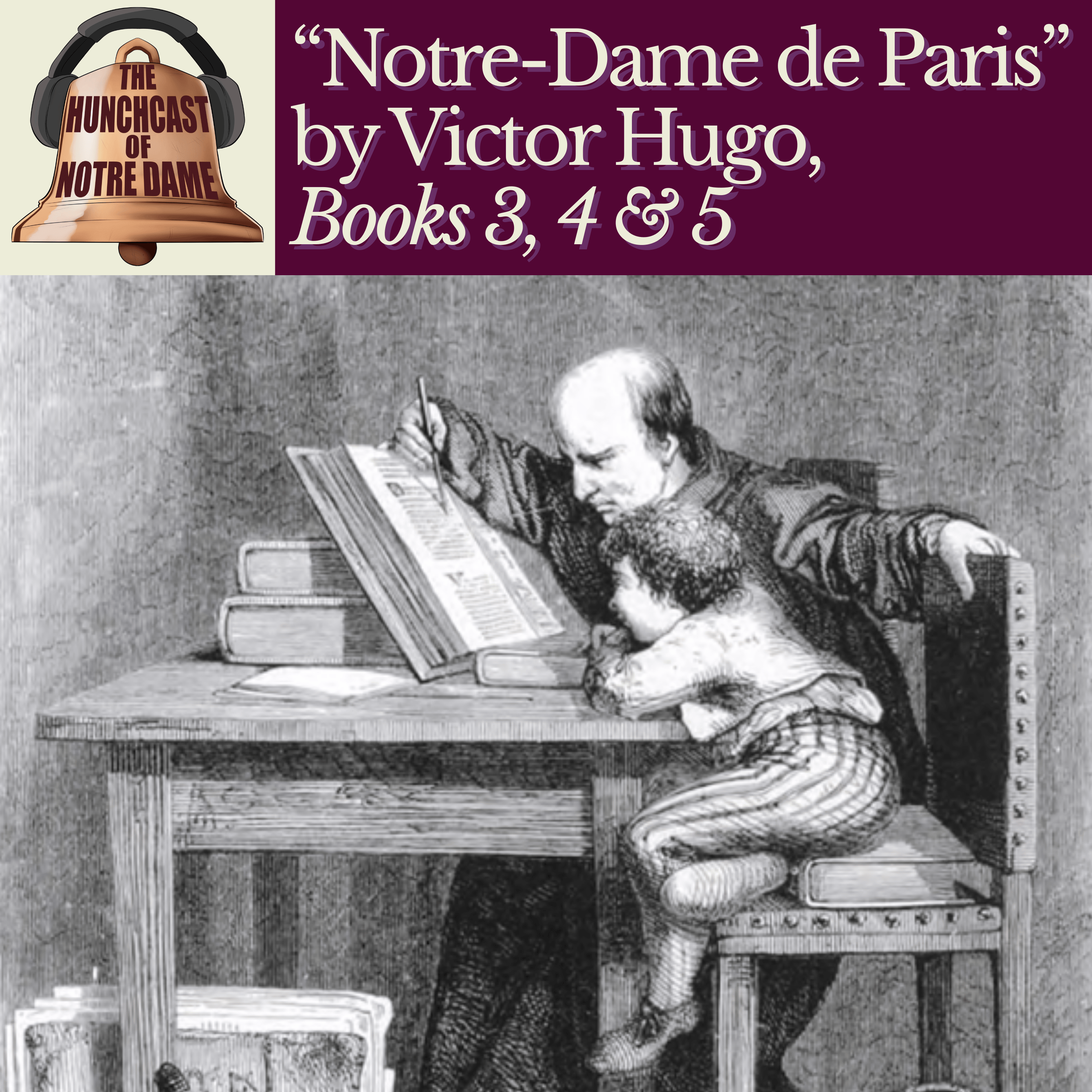 Books 3, 4 & 5: “The Hunchback of Notre Dame” by Victor Hugo episode artwork