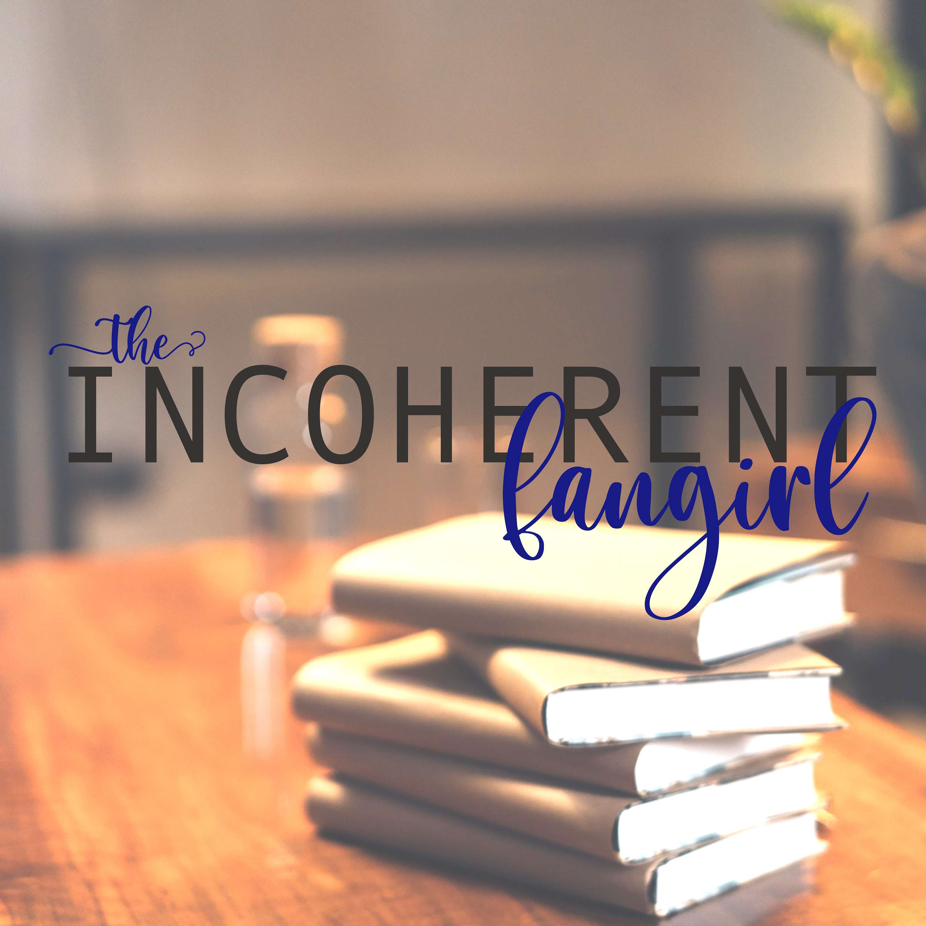 The Incoherent Fangirl Artwork