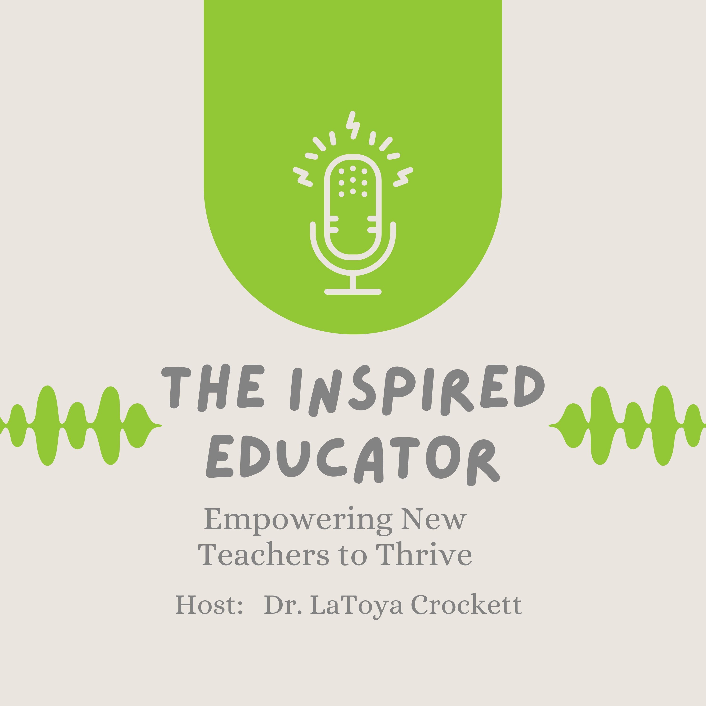The Inspired Educator: Empowering New Teachers to Thrive