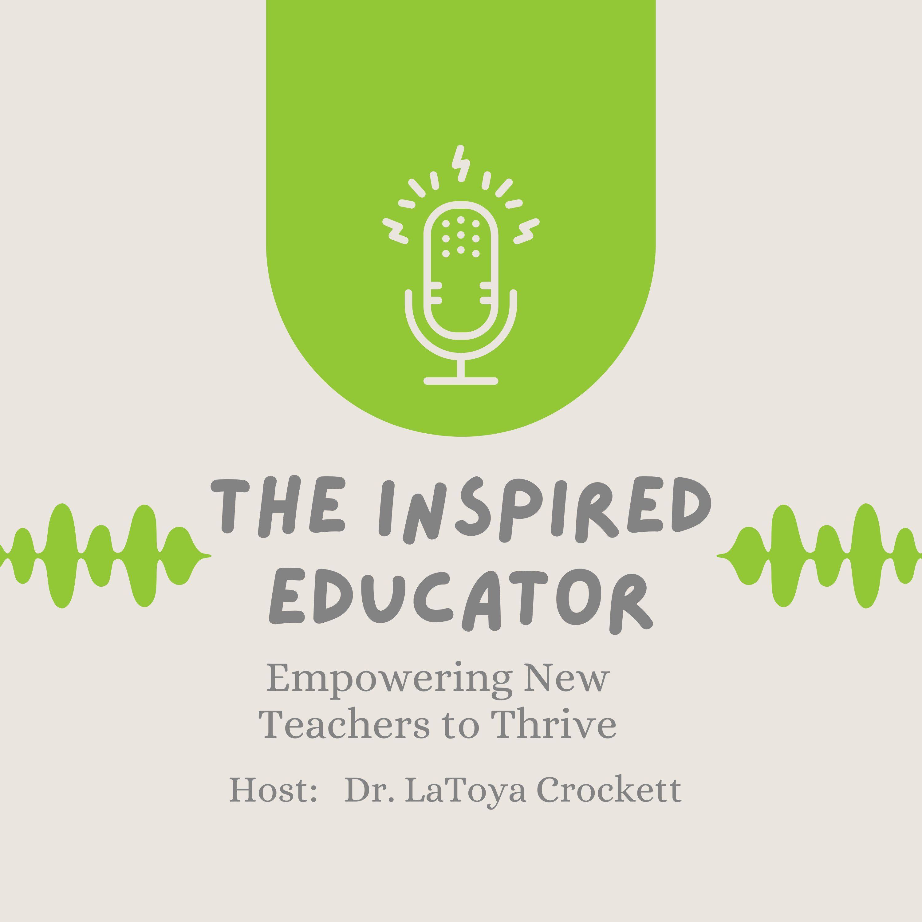 The Inspired Educator: Empowering New Teachers to Thrive