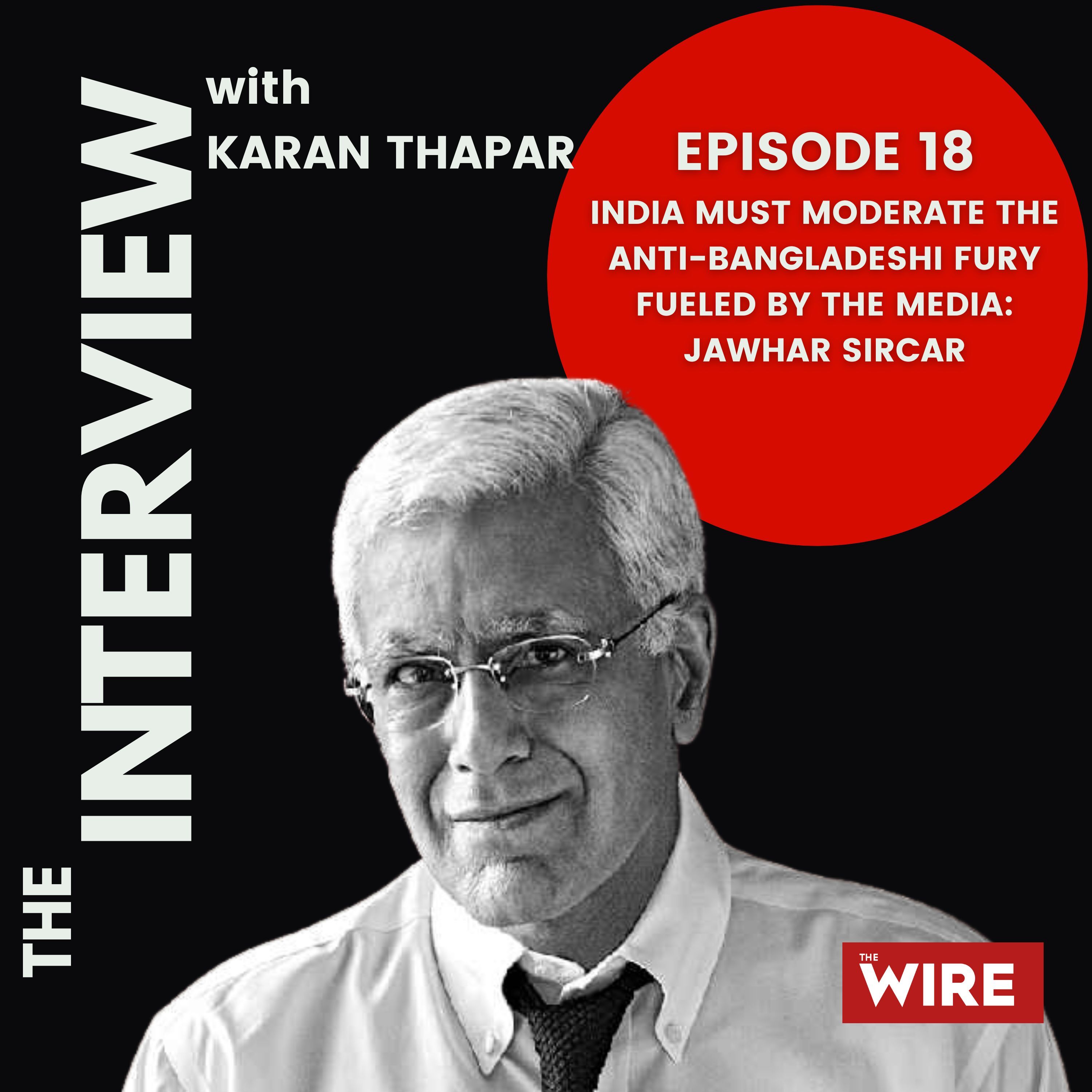 India Must Moderate the Anti-Bangladeshi Fury Fueled by the Media: Jawhar Sircar episode artwork