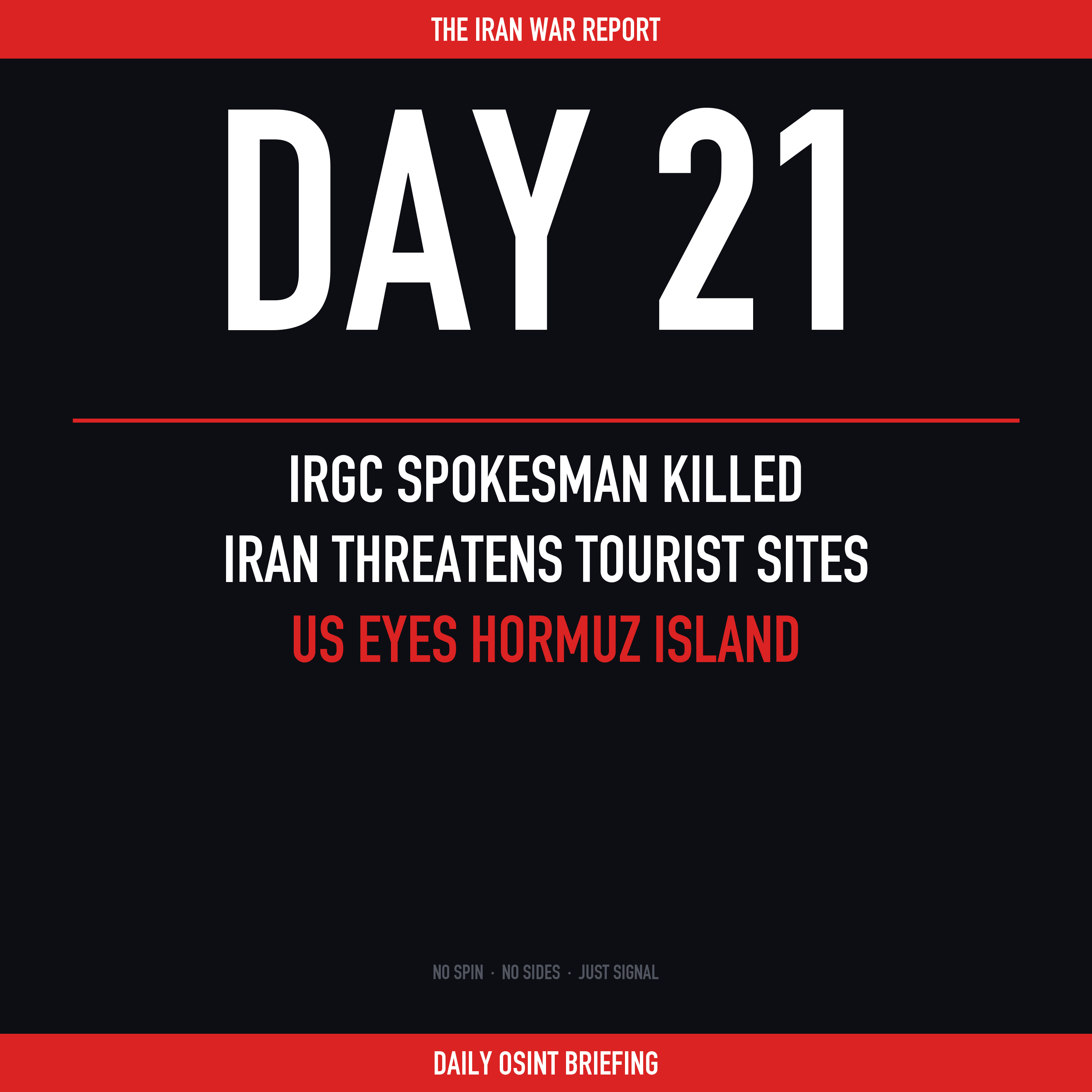 Day 21: IRGC Spokesman Killed, Iran Threatens Tourist Sites, US Eyes Hormuz Island