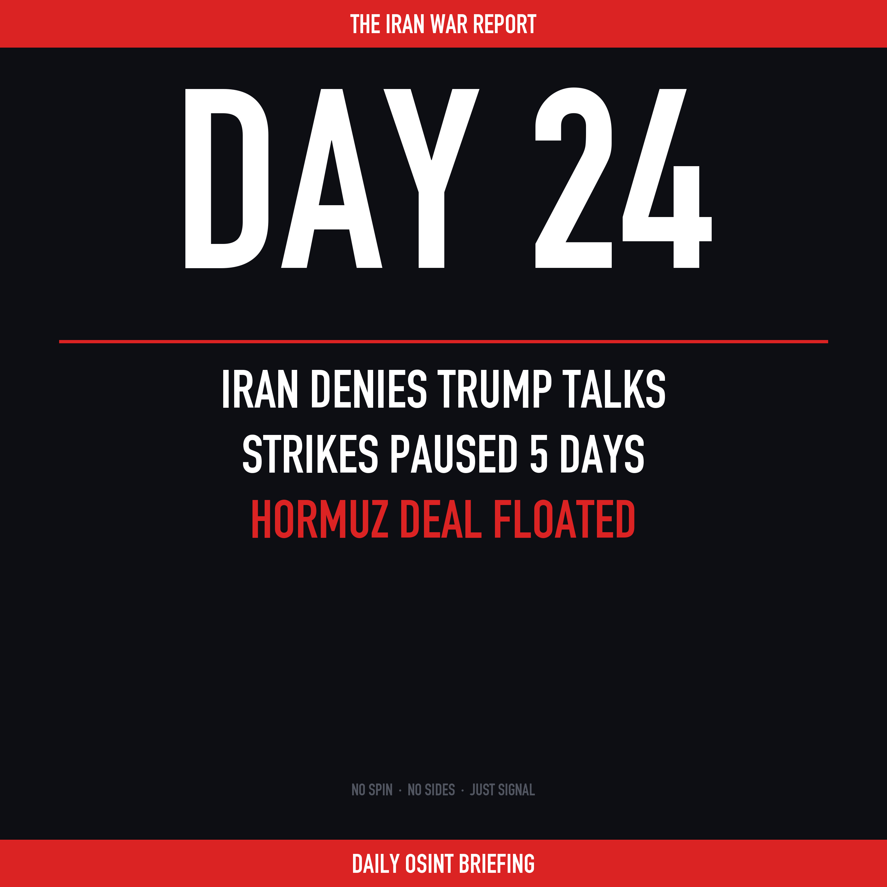 Day 24: Iran Denies Trump Talks, Strikes Paused 5 Days, Hormuz Deal Floated