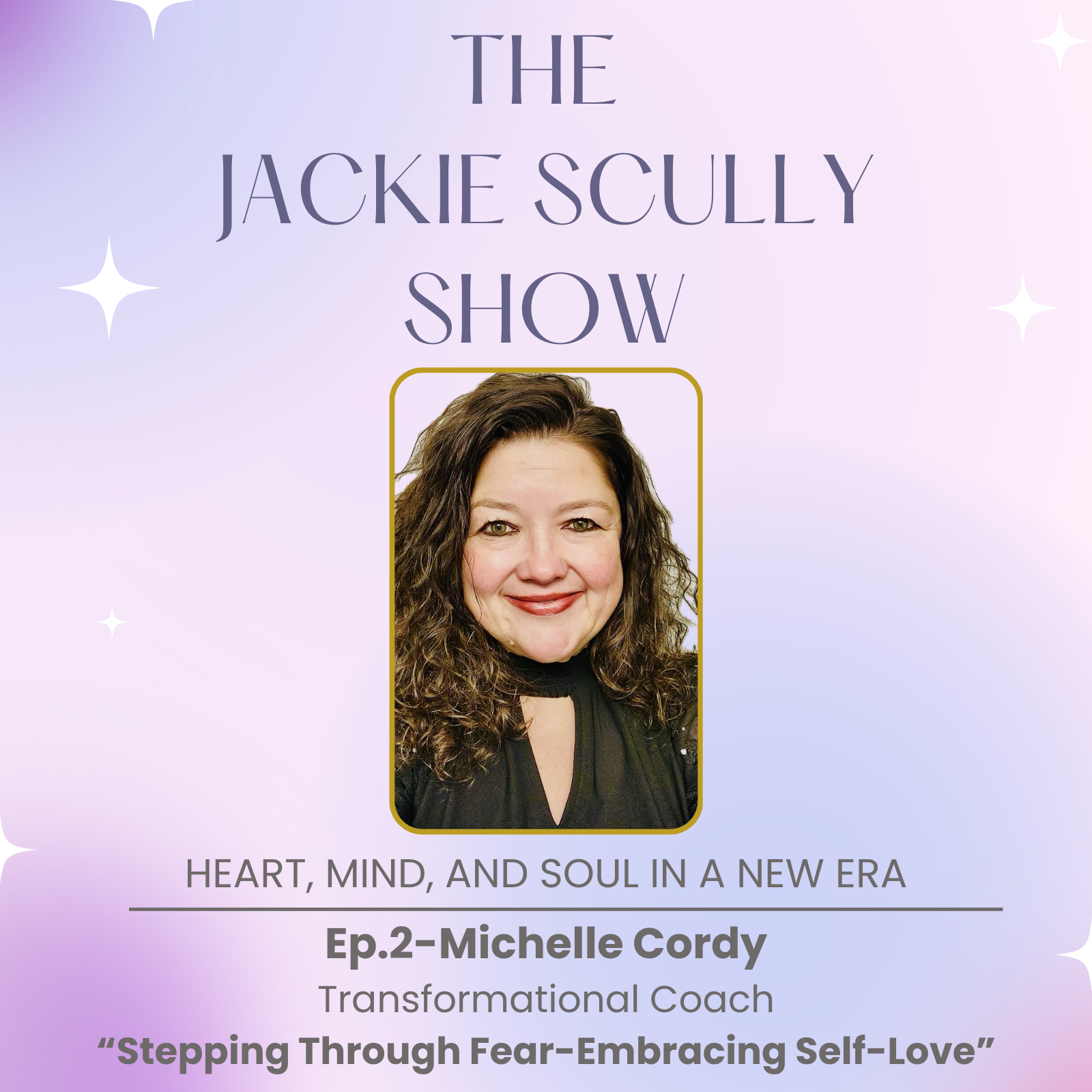 Stepping Through Fear-Embracing Self-Love with Michelle Cordy episode artwork