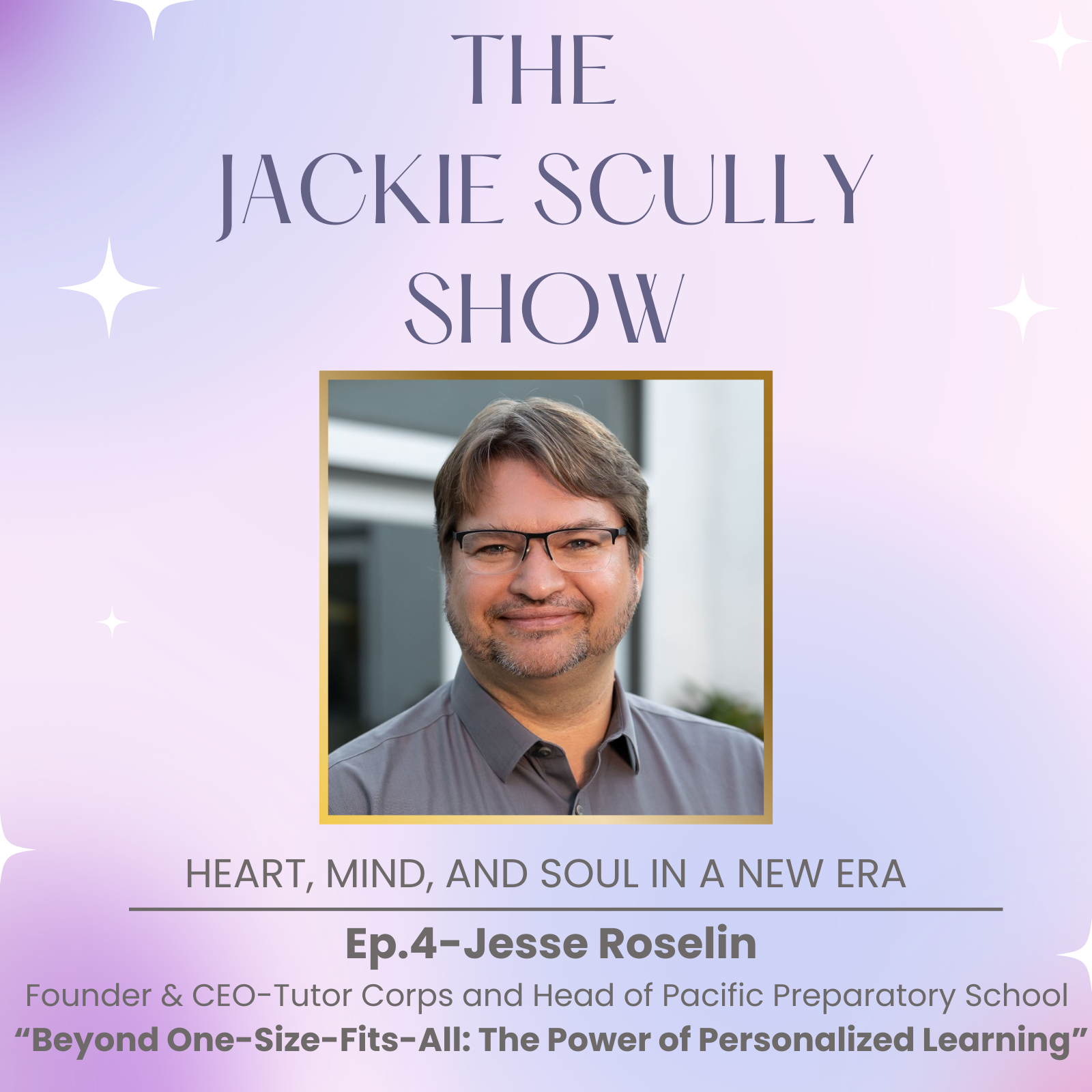 Beyond One-Size-Fits-All: The Power of Personalized Learning with Jesse Roselin, Founder & CEO of Tutor Corps and Head of Pacific Preparatory School episode artwork
