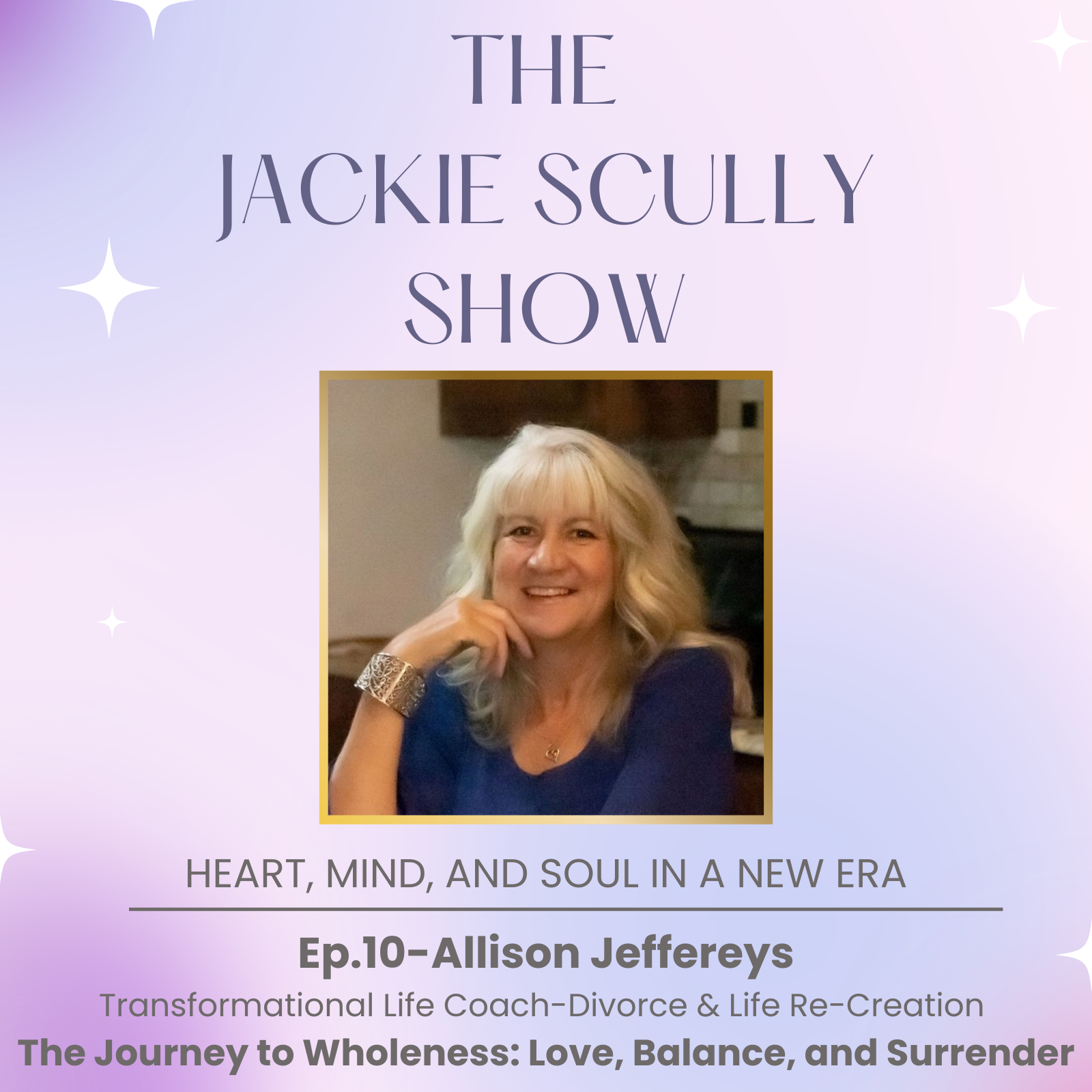 The Journey to Wholeness: Love, Balance, and the Power of Surrender with Allison Jeffereys episode artwork