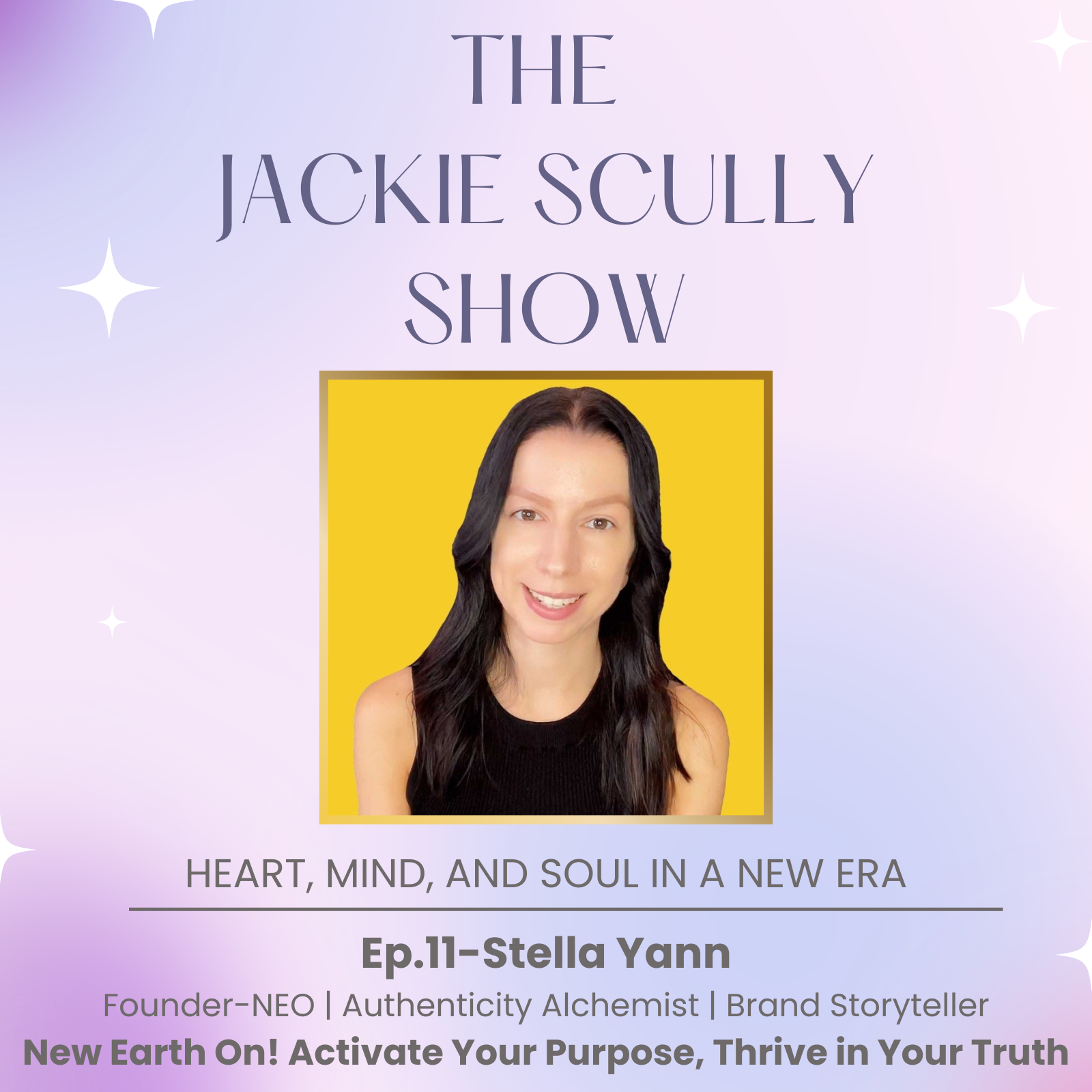 New Earth On! Activate Your Purpose, Thrive in Your Truth with Stella Yann