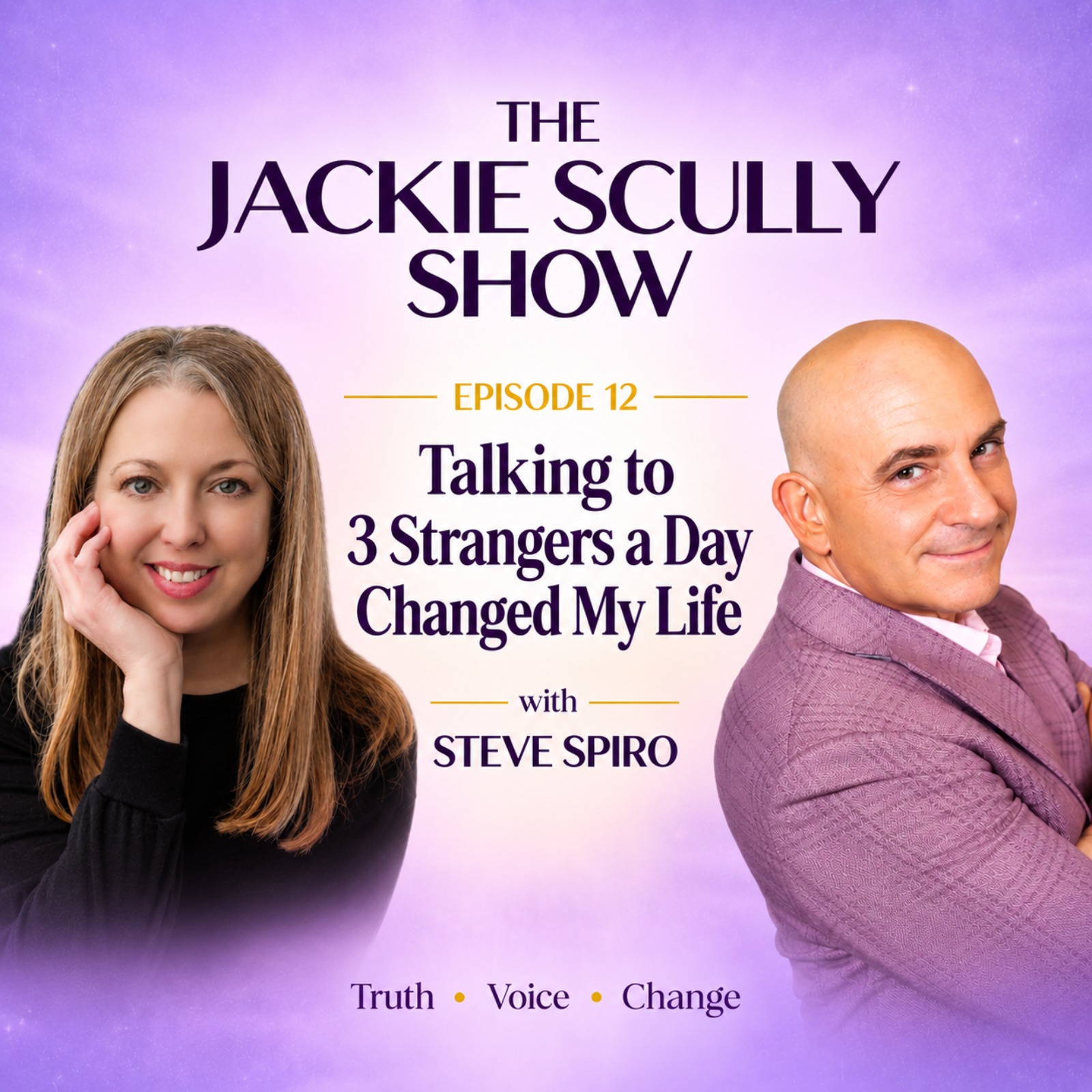 Talking to 3 Strangers a Day Changed My Life with Steve Spiro