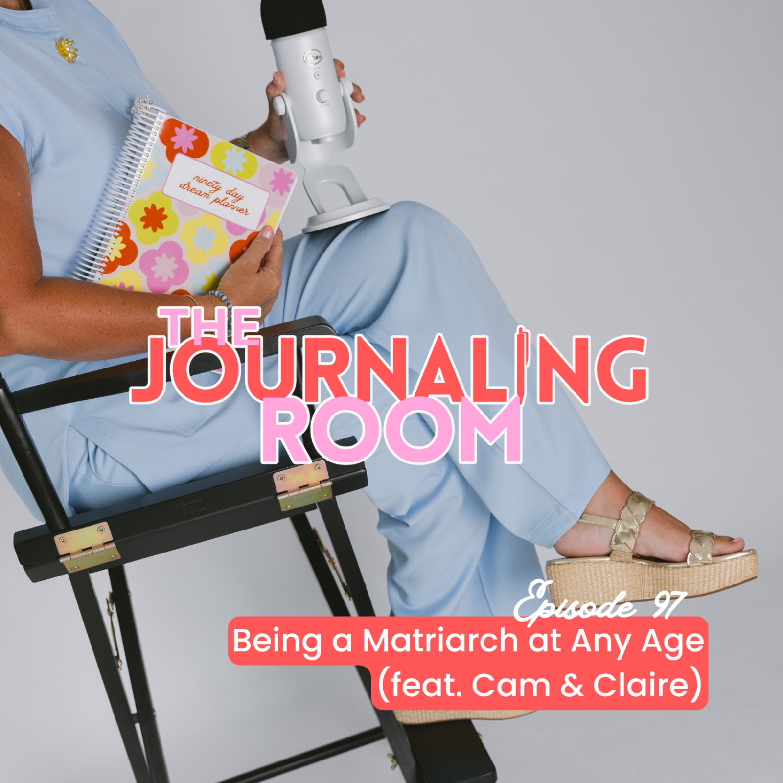 Episode 97: Being a Matriarch at Any Age (feat. Cam & Claire) episode artwork
