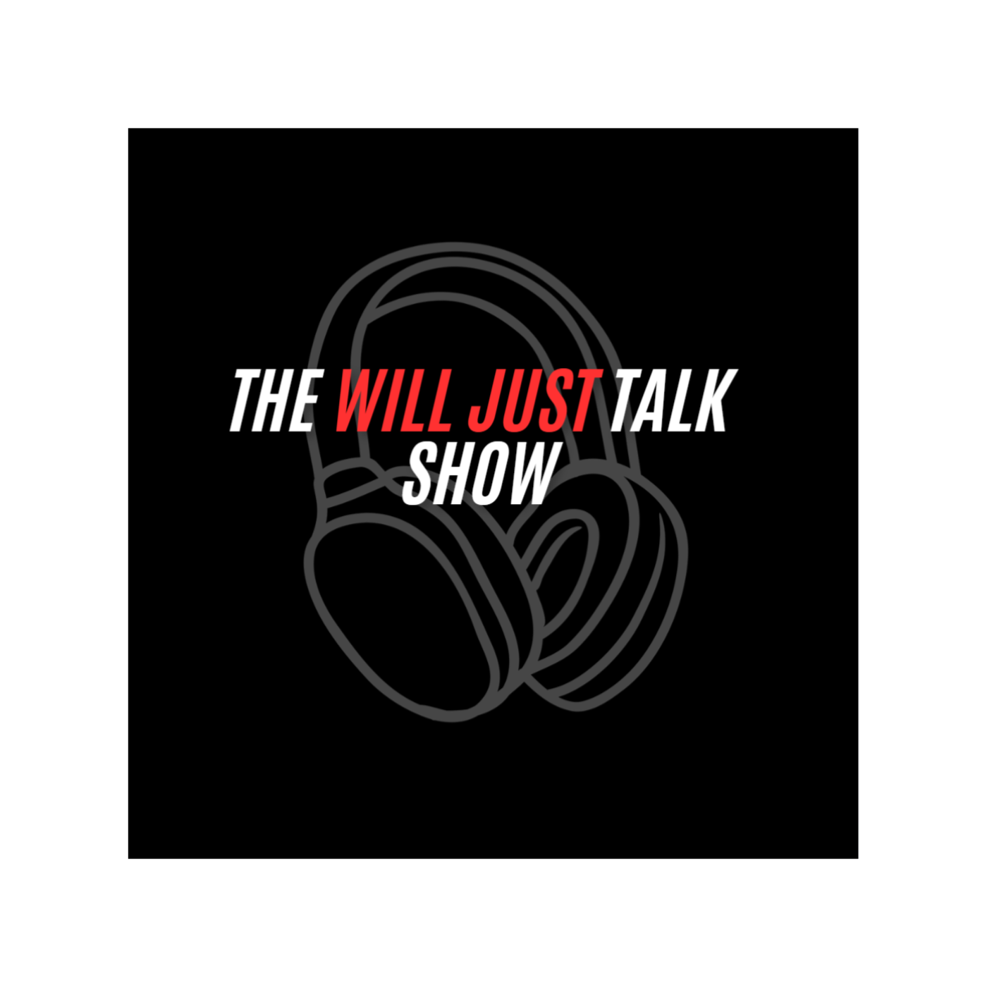 The Will Just Talk Show podcast artwork