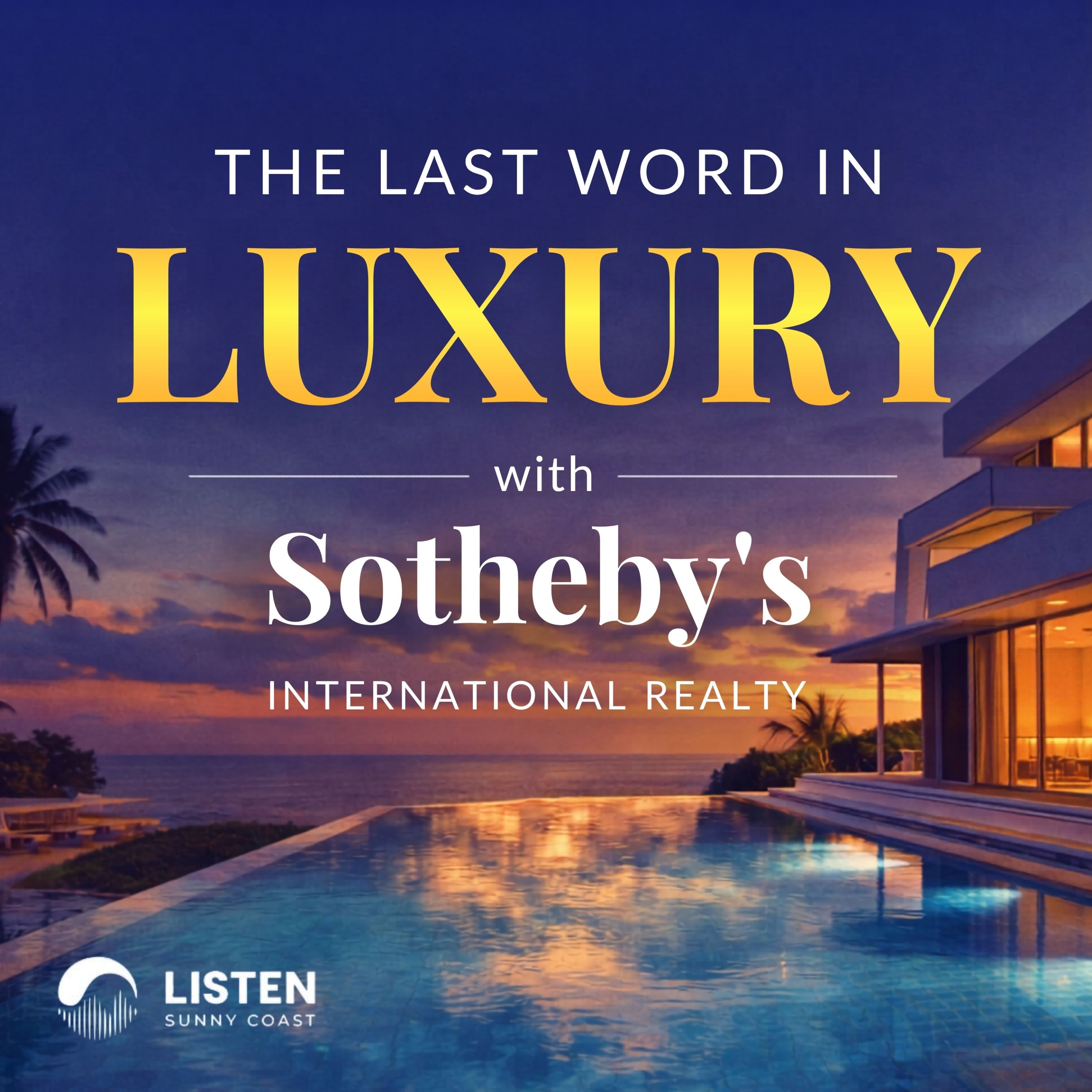 The Last Word in Luxury with Sotheby's International Realty