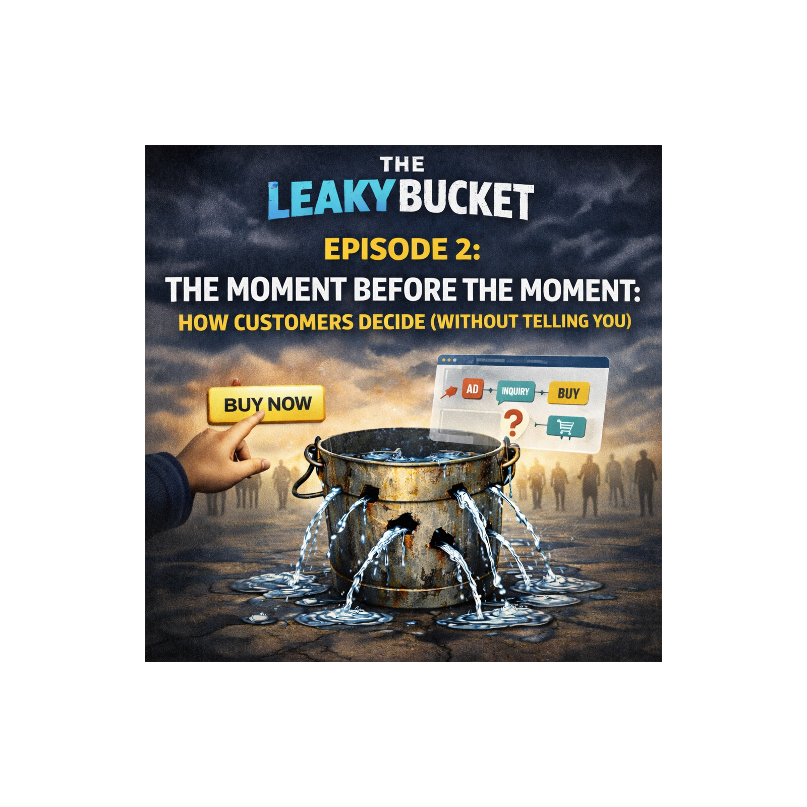 Episode 2: The Moment Before the Moment: How Customers Decide (Without Telling You) episode artwork