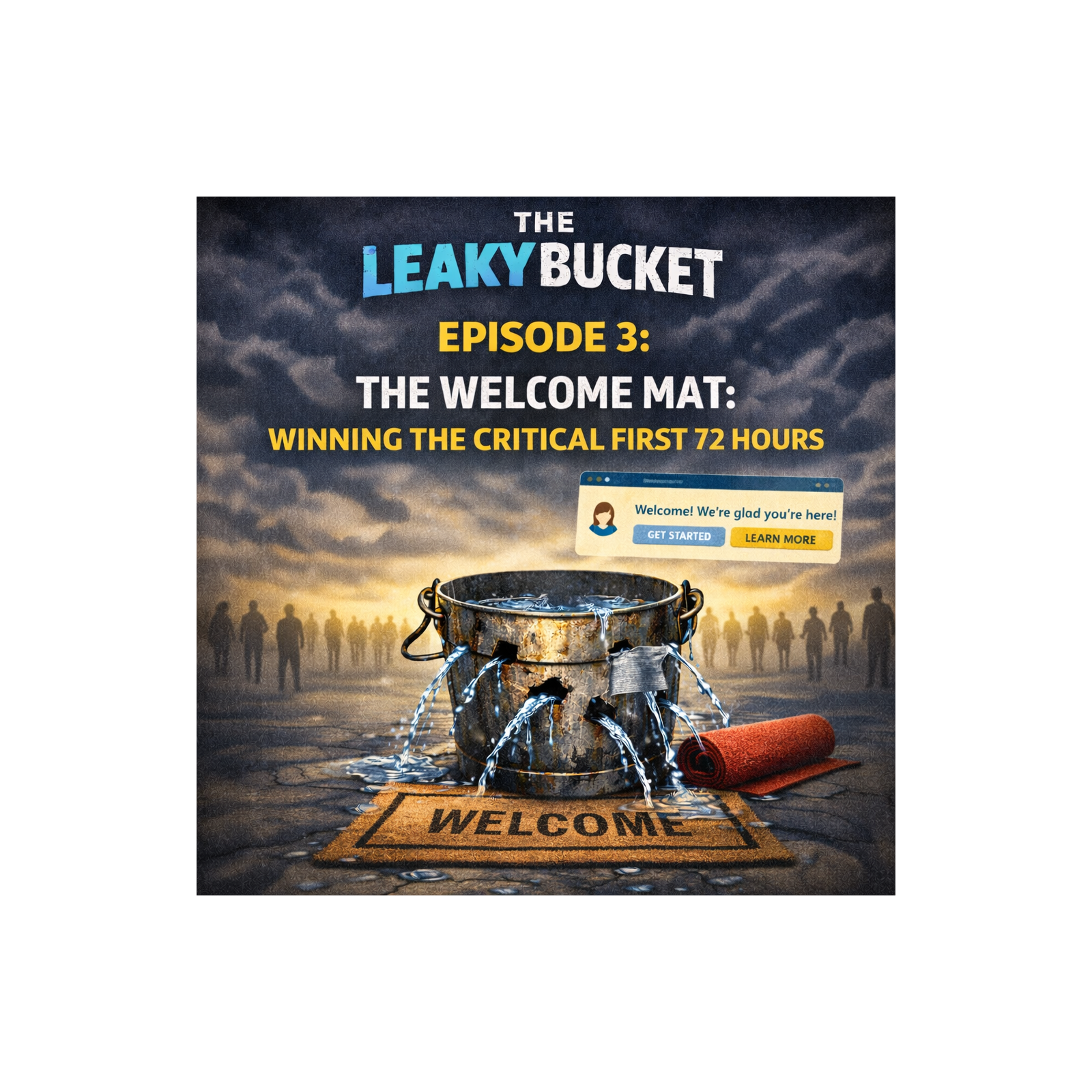 Episode 3: The Welcome Mat: Winning the Critical First 72 Hours episode artwork