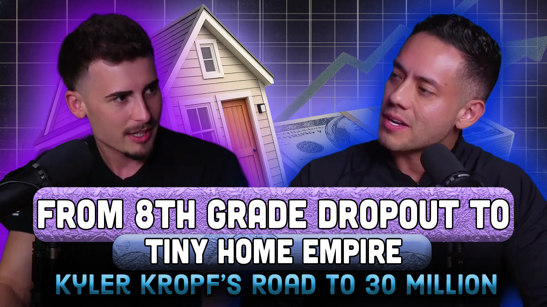 From 8th Grade Dropout to Tiny Home Empire: Kyler Kropf’s Roads to 30 Million episode artwork