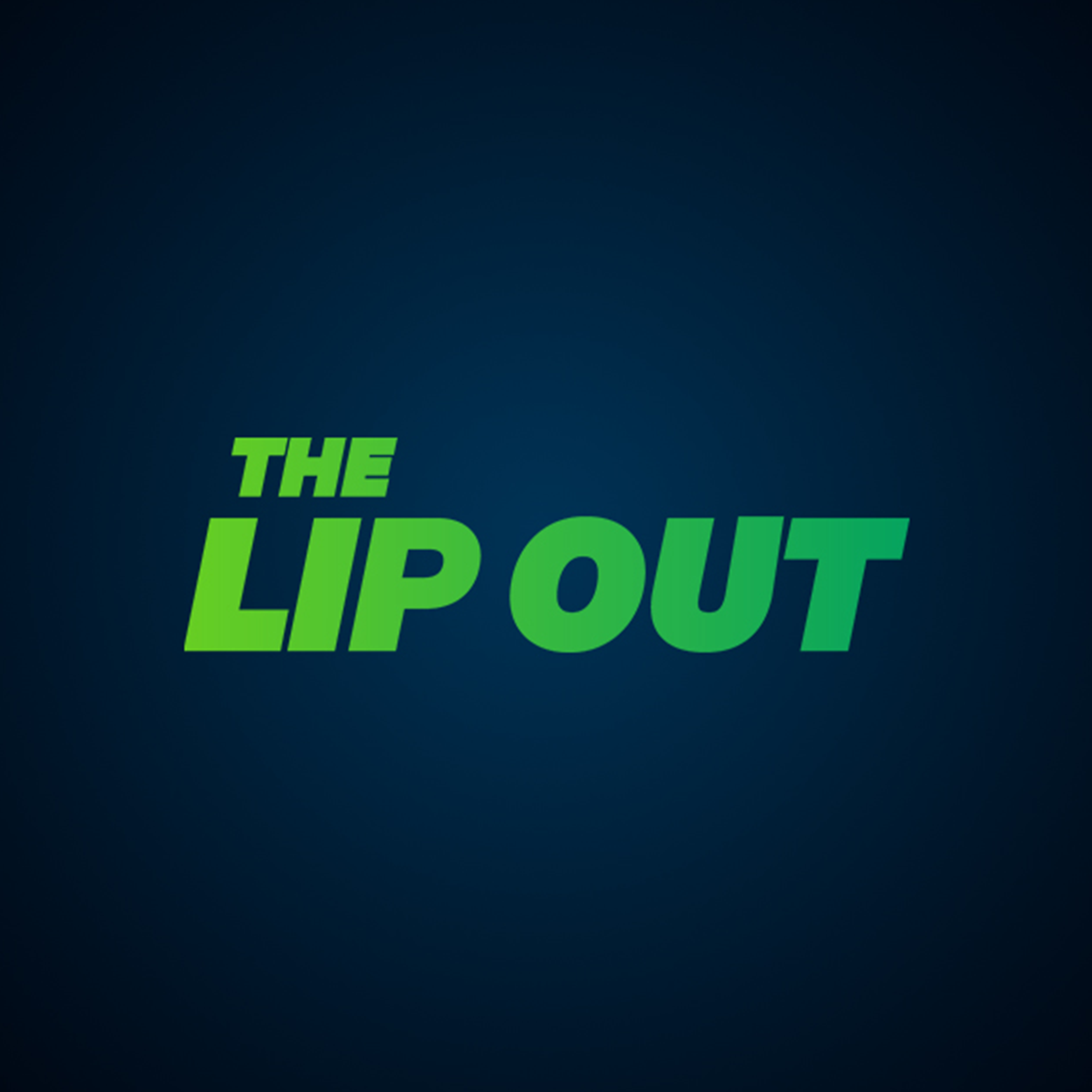 The Lip Out Podcast 